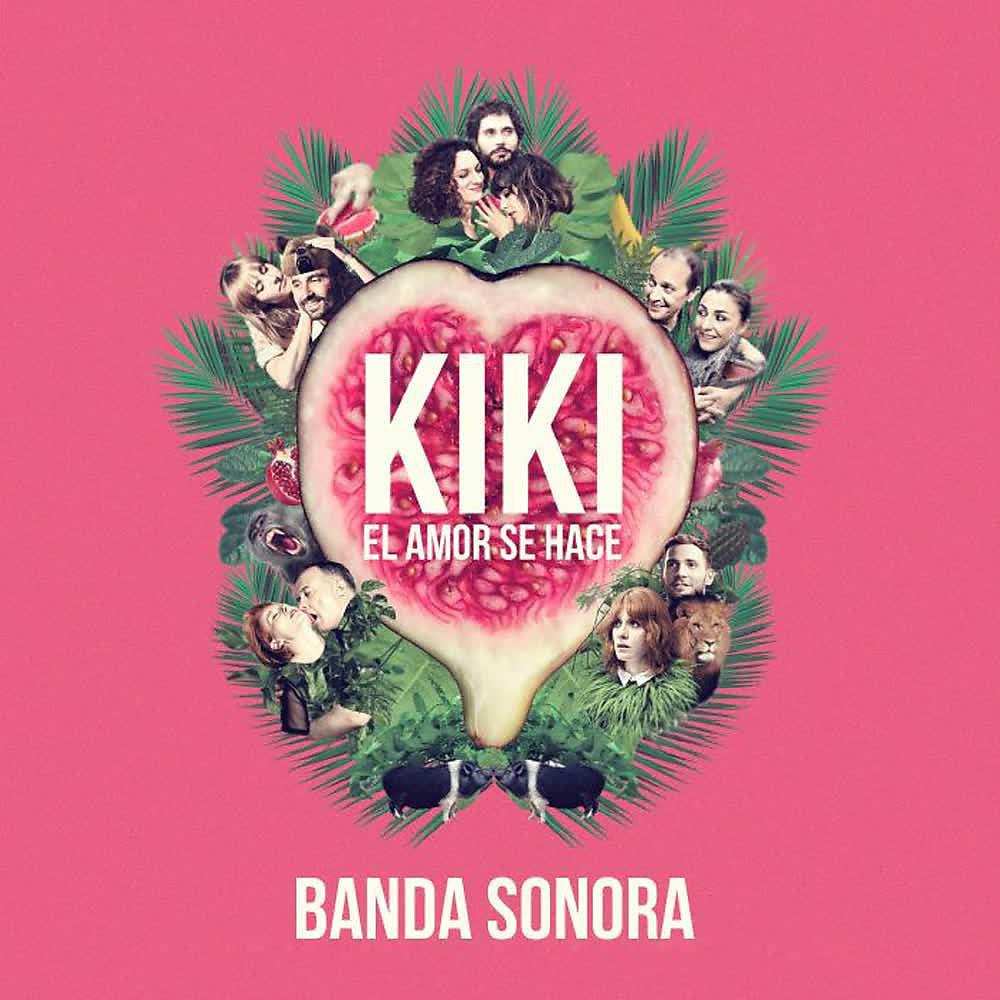 Постер альбома Kiki. El Amor Se Hace (Banda Sonora Original)