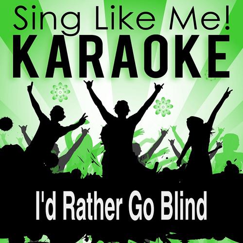 Постер альбома I'd Rather Go Blind (Karaoke Version)