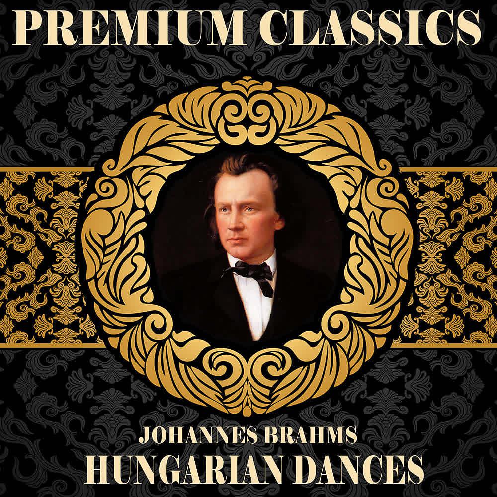 Постер альбома Johannes Brahms: Premium Classics. Hungarian Dances