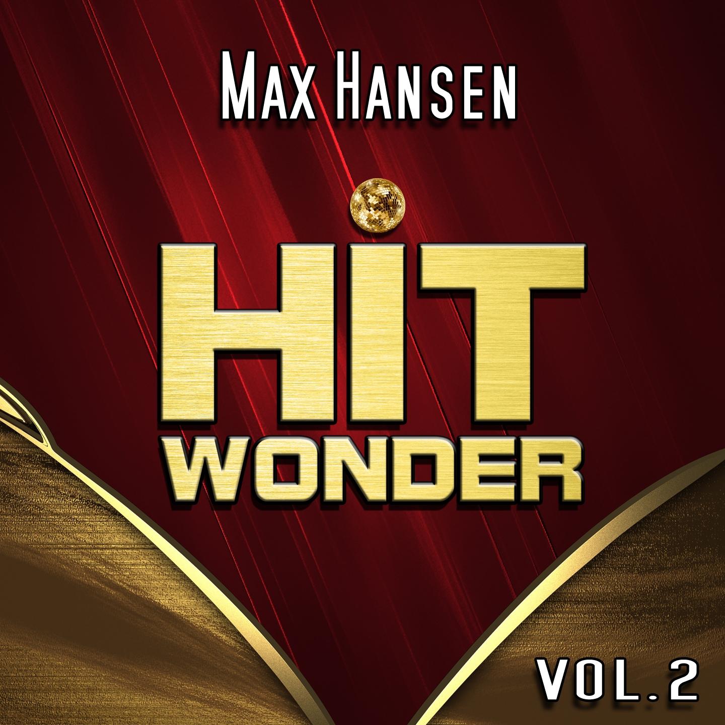 Постер альбома Hit Wonder: Max Hansen, Vol. 2