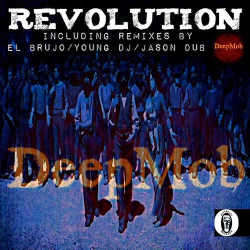 Deepmob - Revolution (El Brujo Dub Remix)