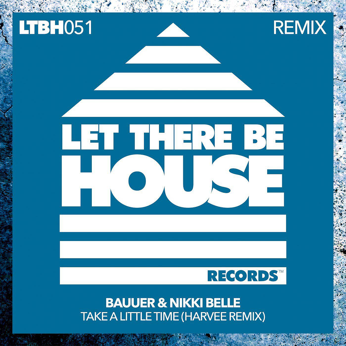 Bauuer - Take A Little Time (Harvee Remix)