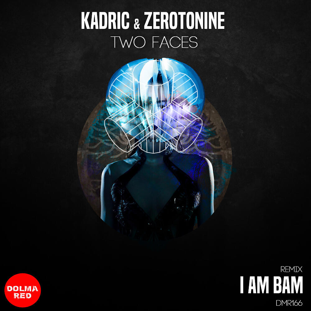 Kadric - Two Faces (I AM BAM Remix)