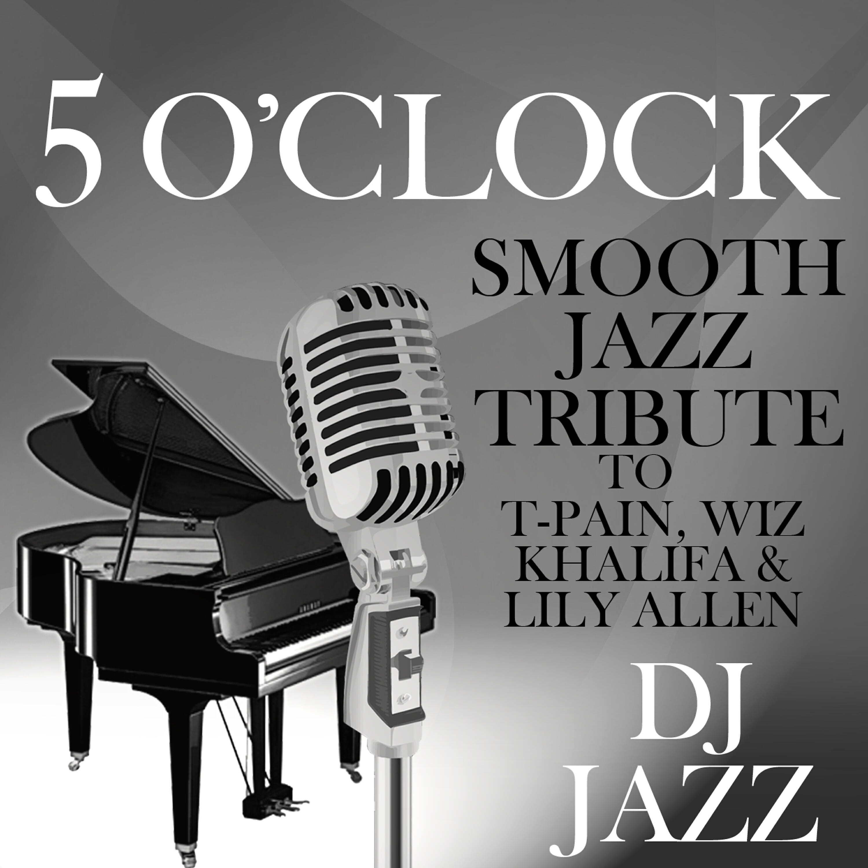 DJ Jazz - 5 O'Clock (Smooth Jazz Tribute)