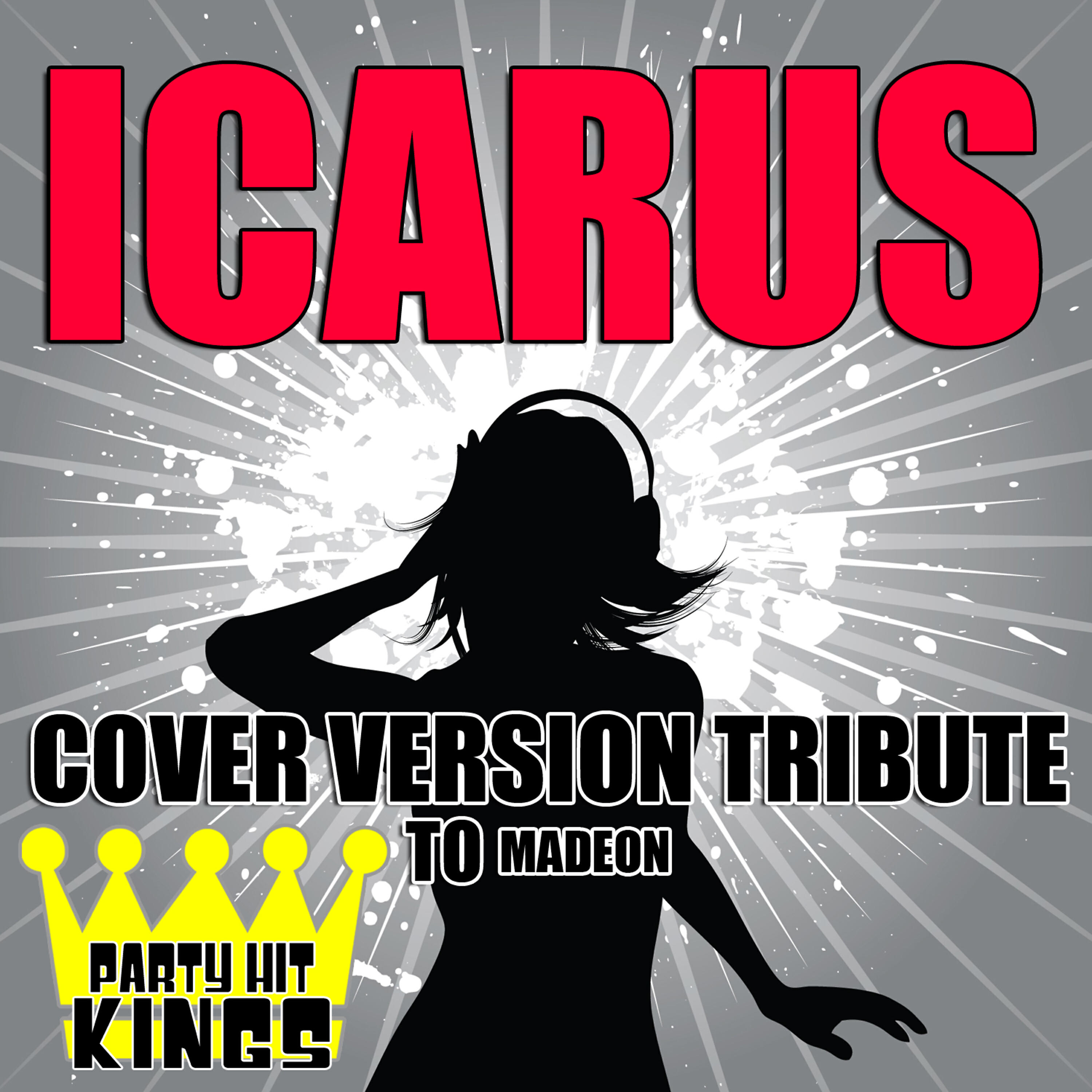 Party Hit Kings - Icarus (Cover Version Tribute to Madeon)