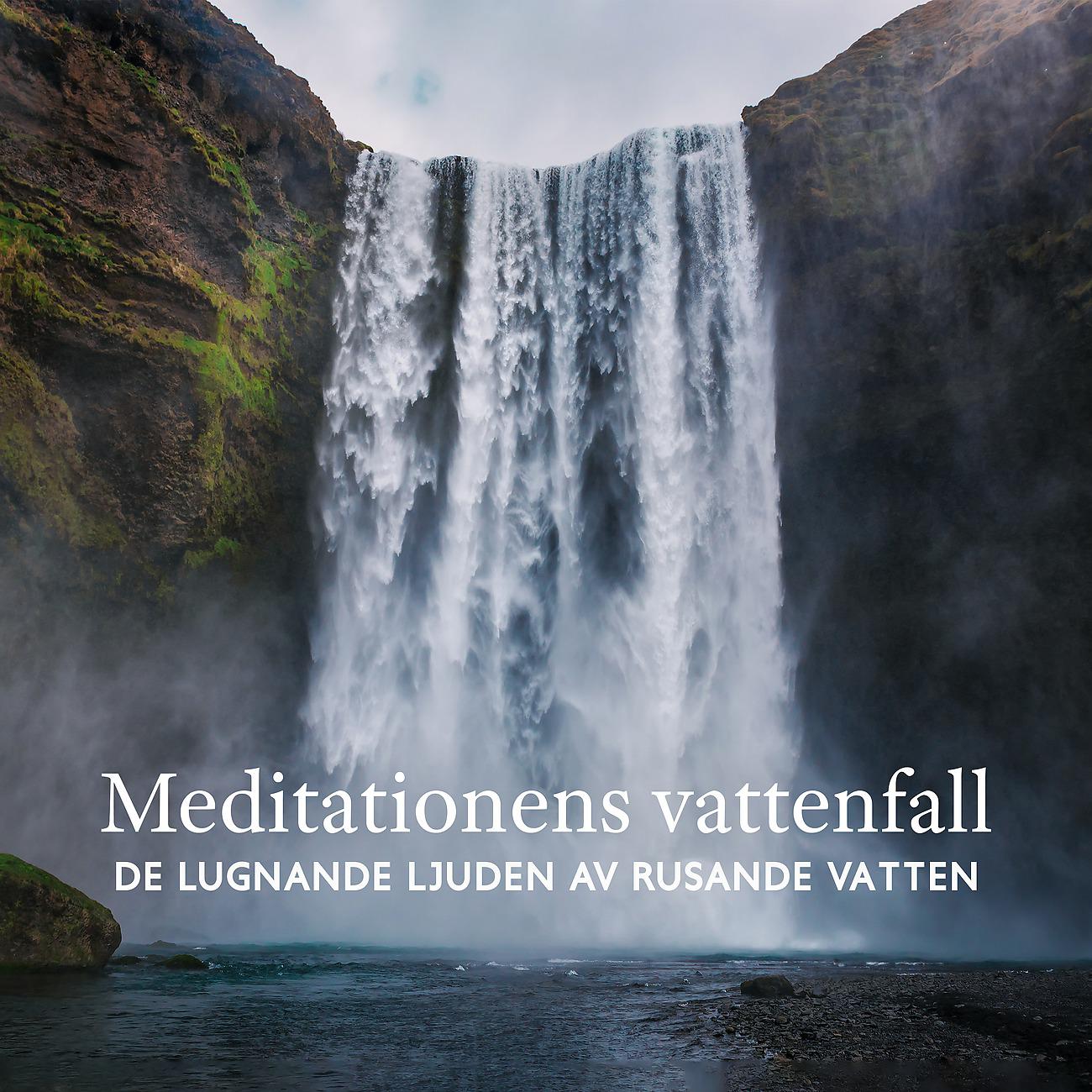 Постер альбома Meditationens vattenfall - De lugnande ljuden av rusande vatten (Waterfalls of Meditation - The Soothing Sounds of Rushing Waters)