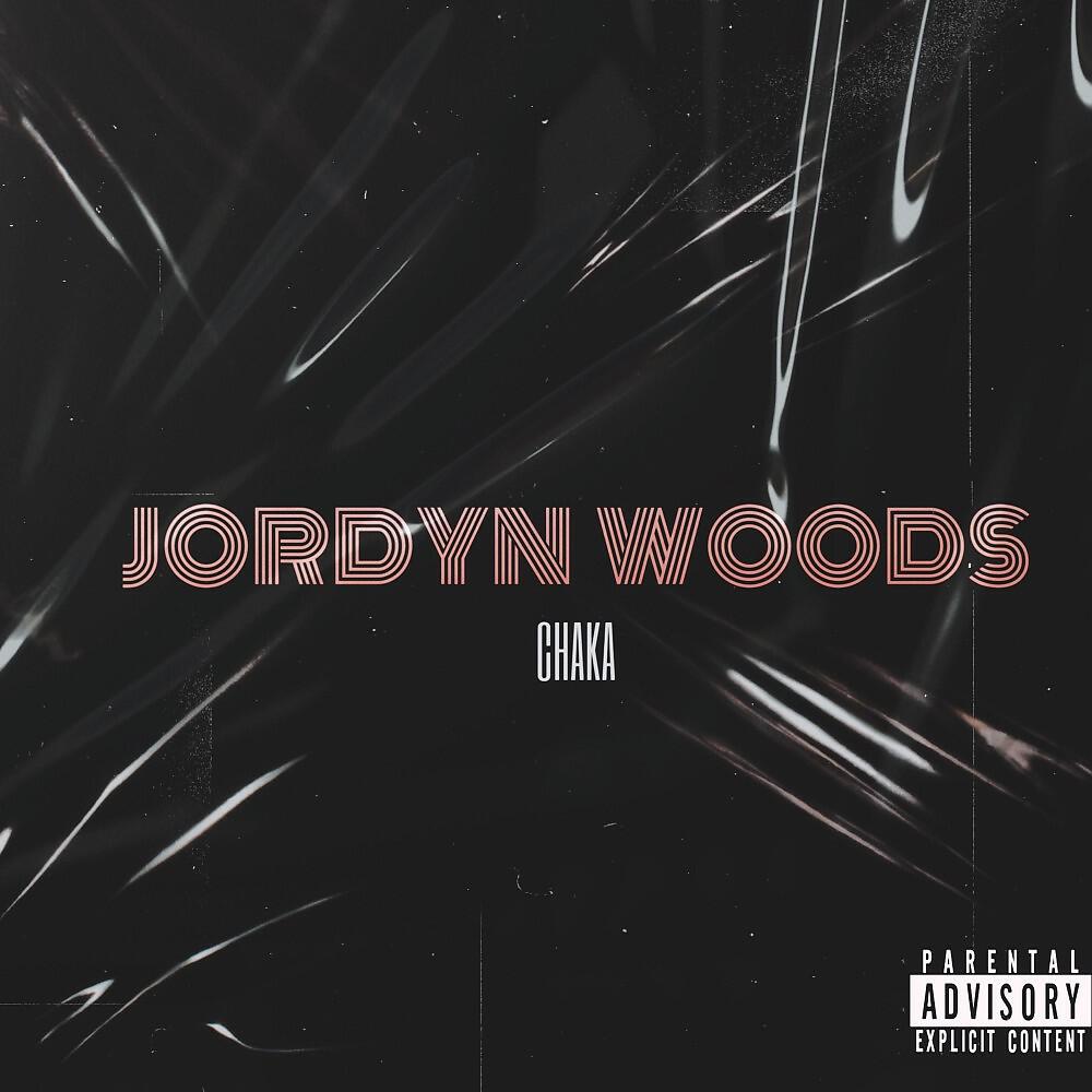 CHAKA - Jordyn Woods