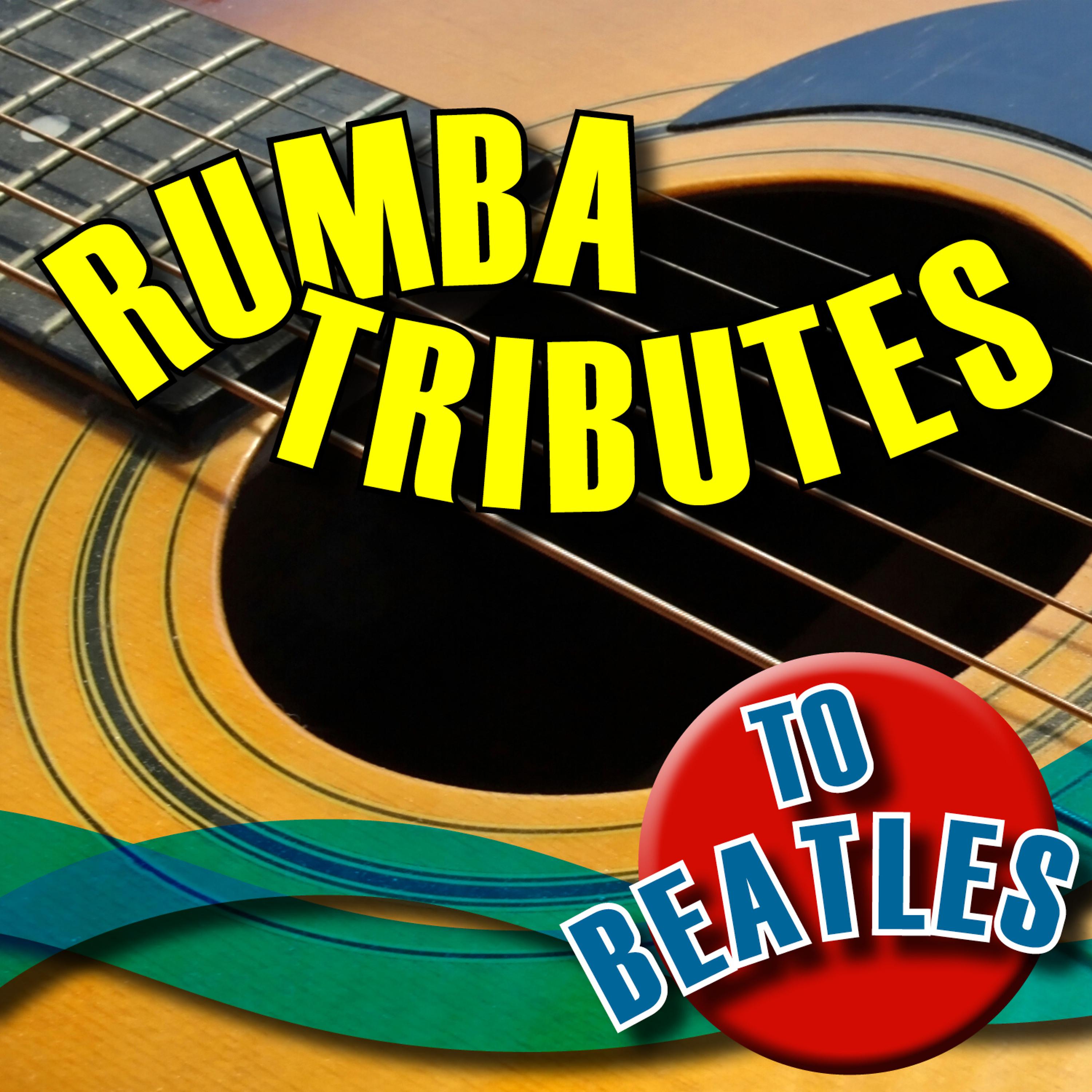 Постер альбома Rumba Tributes to Beatles