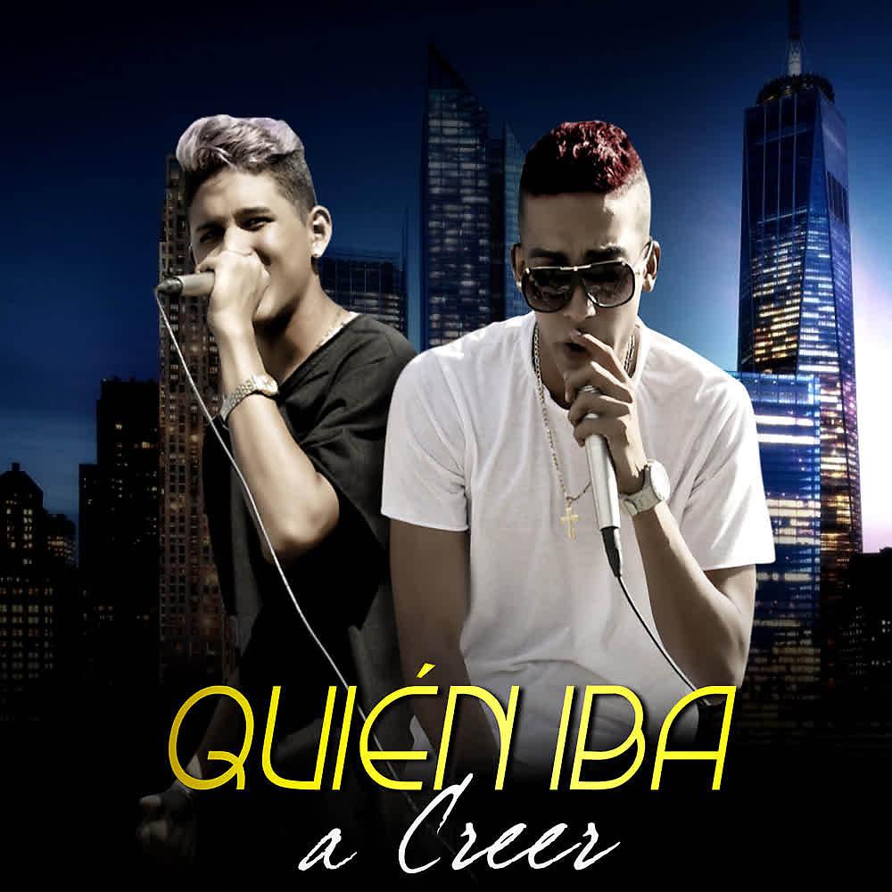 Постер альбома Quien Iba a Creer