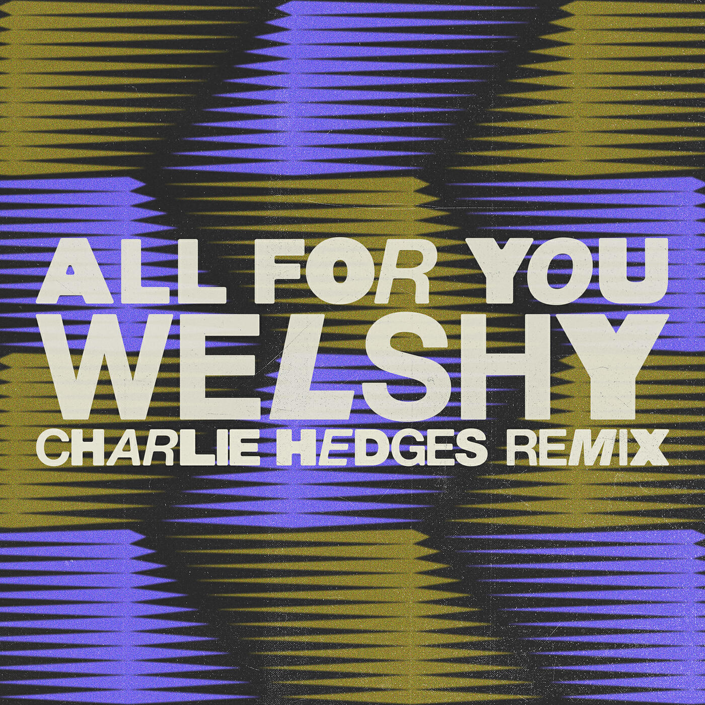 Welshy - All for You (Charlie Hedges Remix)