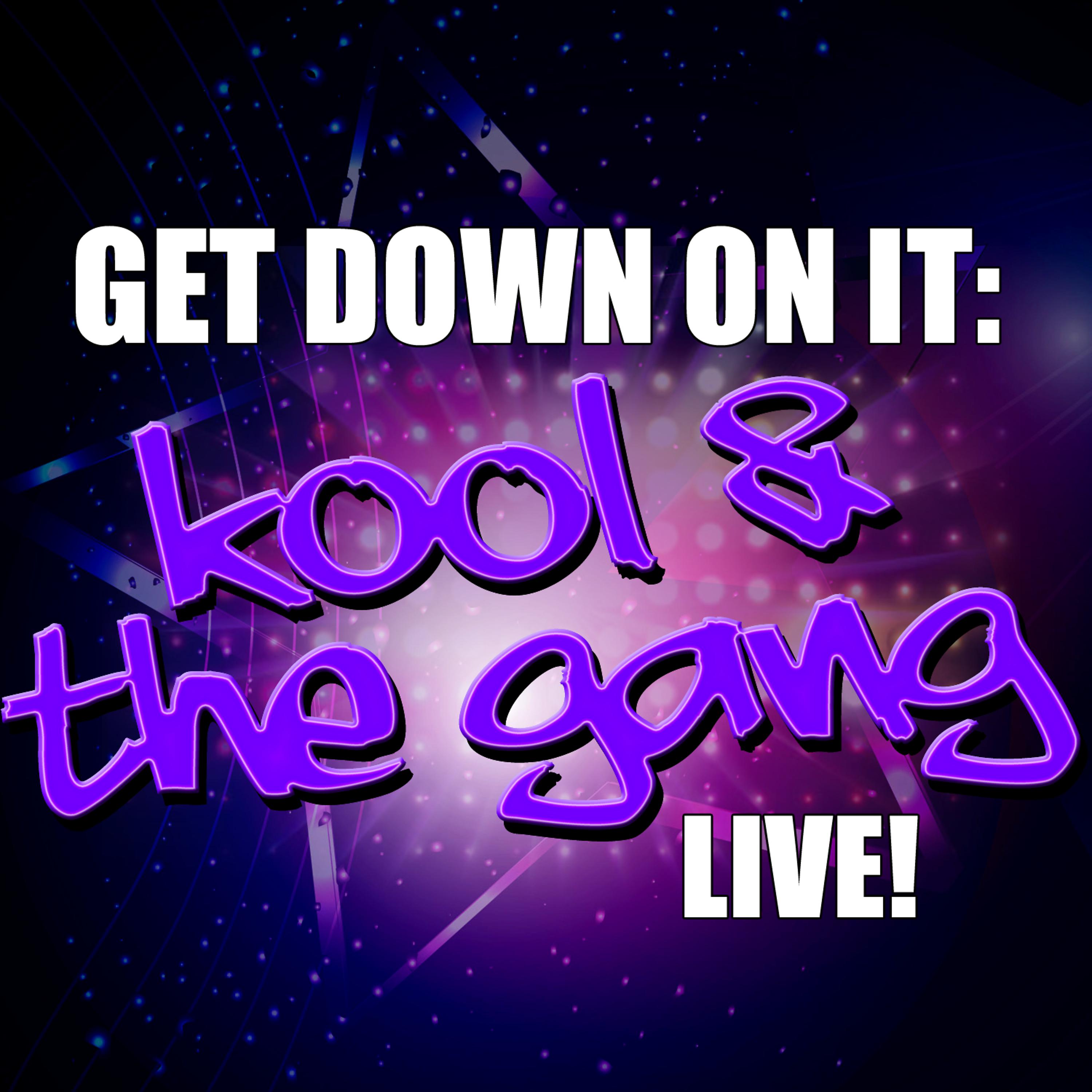 Постер альбома Get Down On It: Kool & The Gang Live!