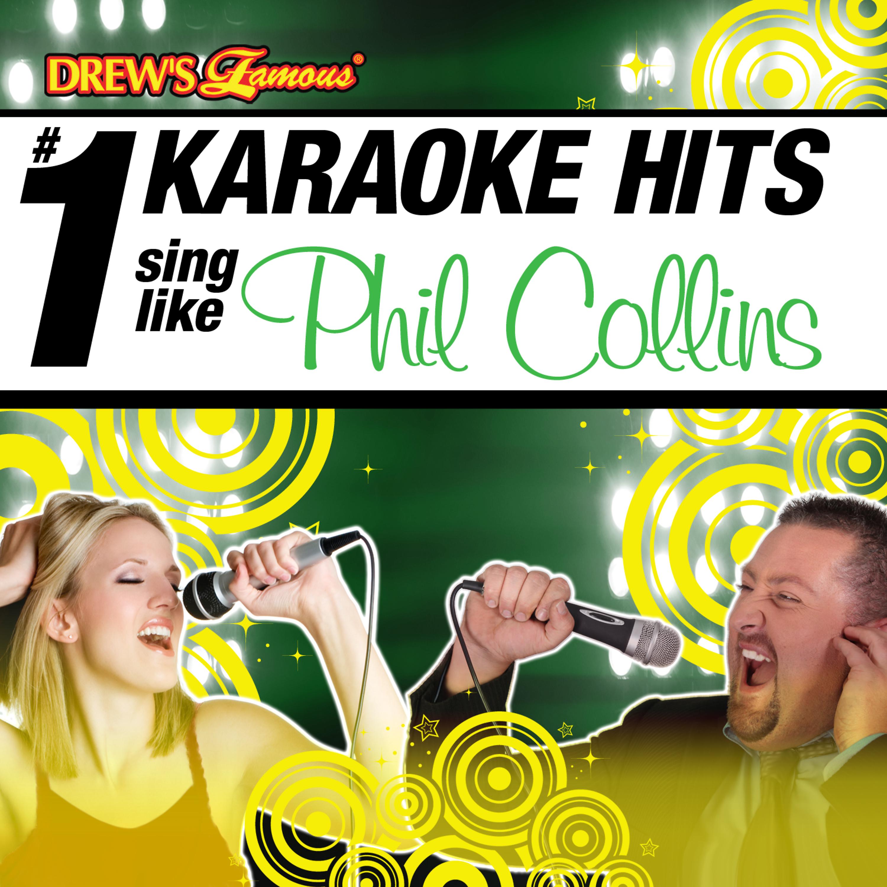 Постер альбома Drew's Famous # 1 Karaoke Hits: Sing Like Phil Collins