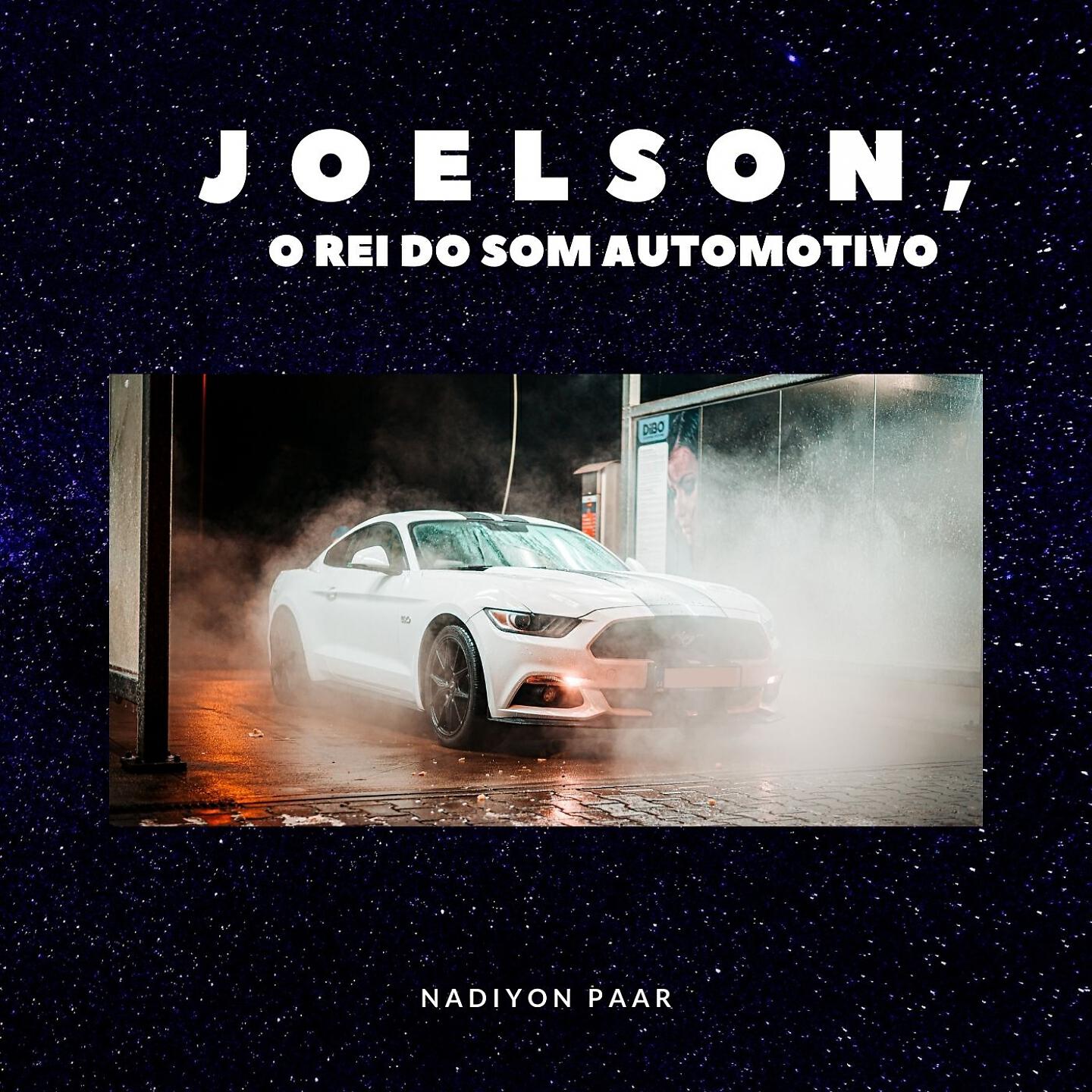 JOELSON O REI DO SOM AUTOMOTIVO - Nadiyon Paar