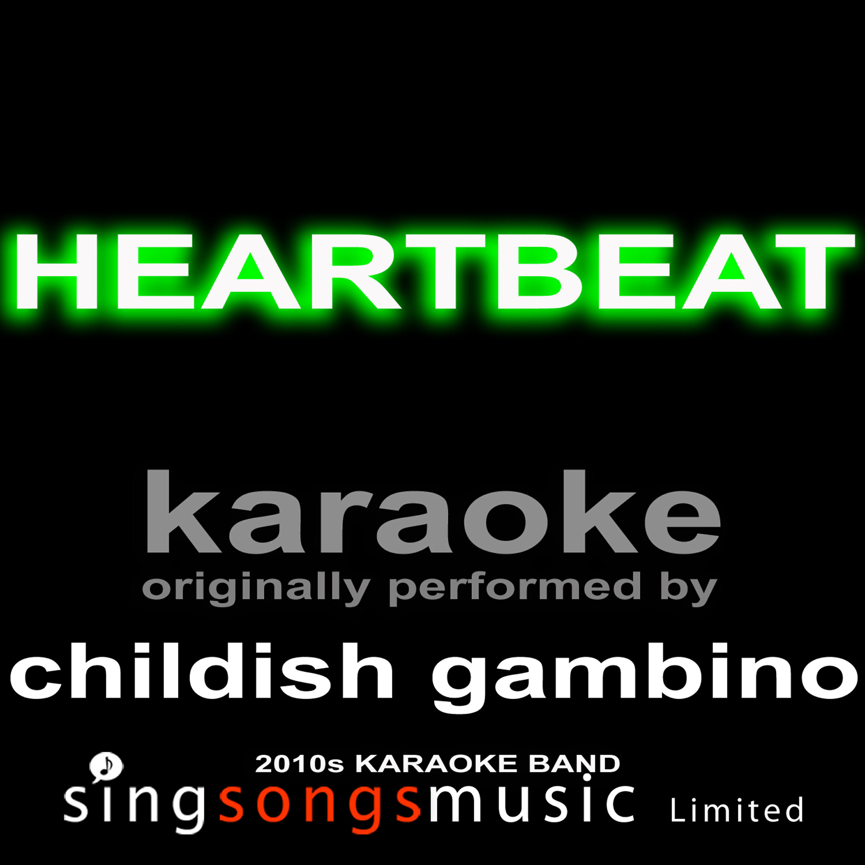 2010s Karaoke Band - Heartbeat (Originally Performed By Childish Gambino) [Karaoke Audio Version]