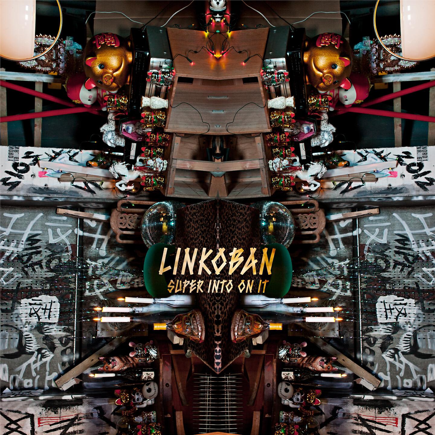 Linkoban - Super into on It