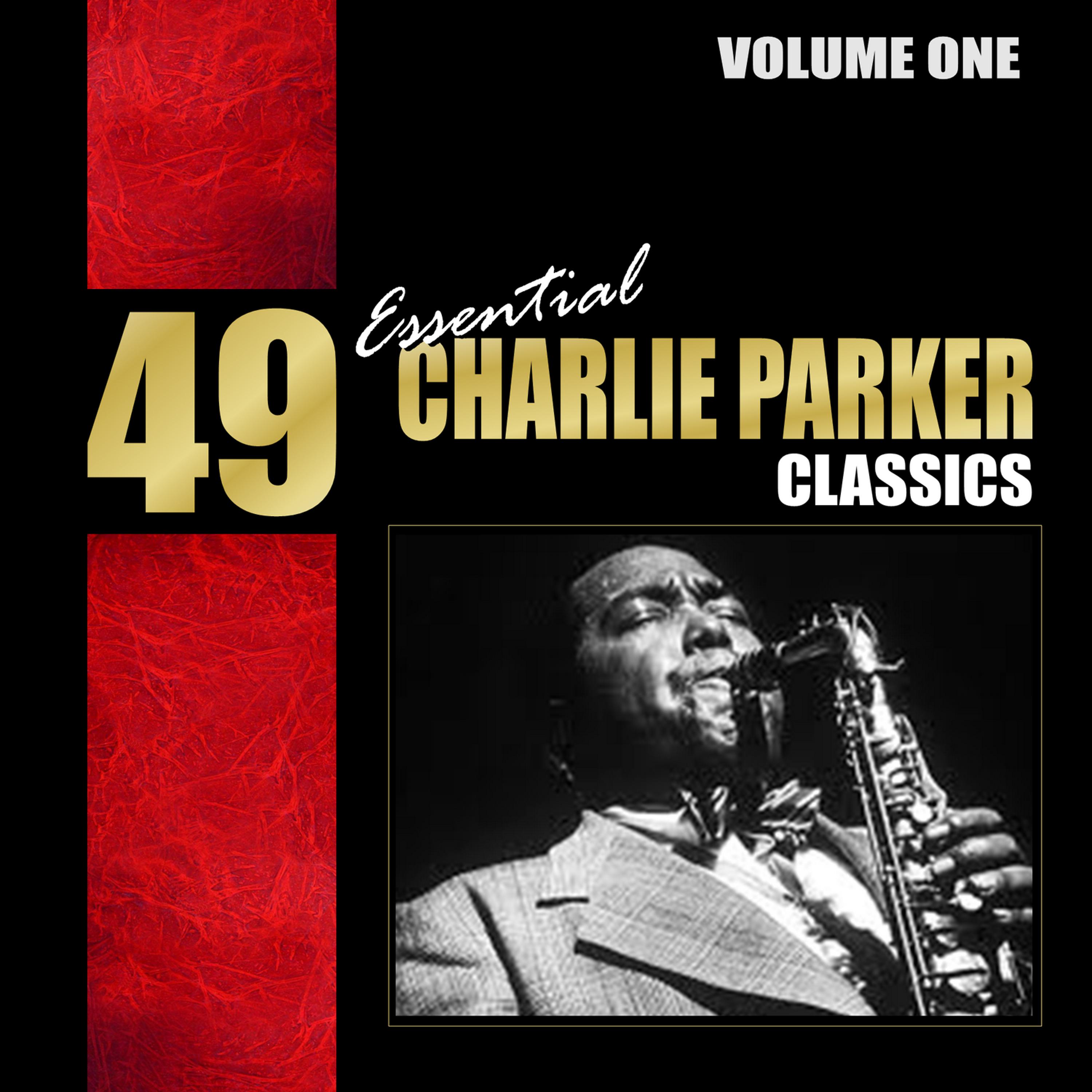 Постер альбома 49 Essential Charlie Parker Classics, Vol. 1