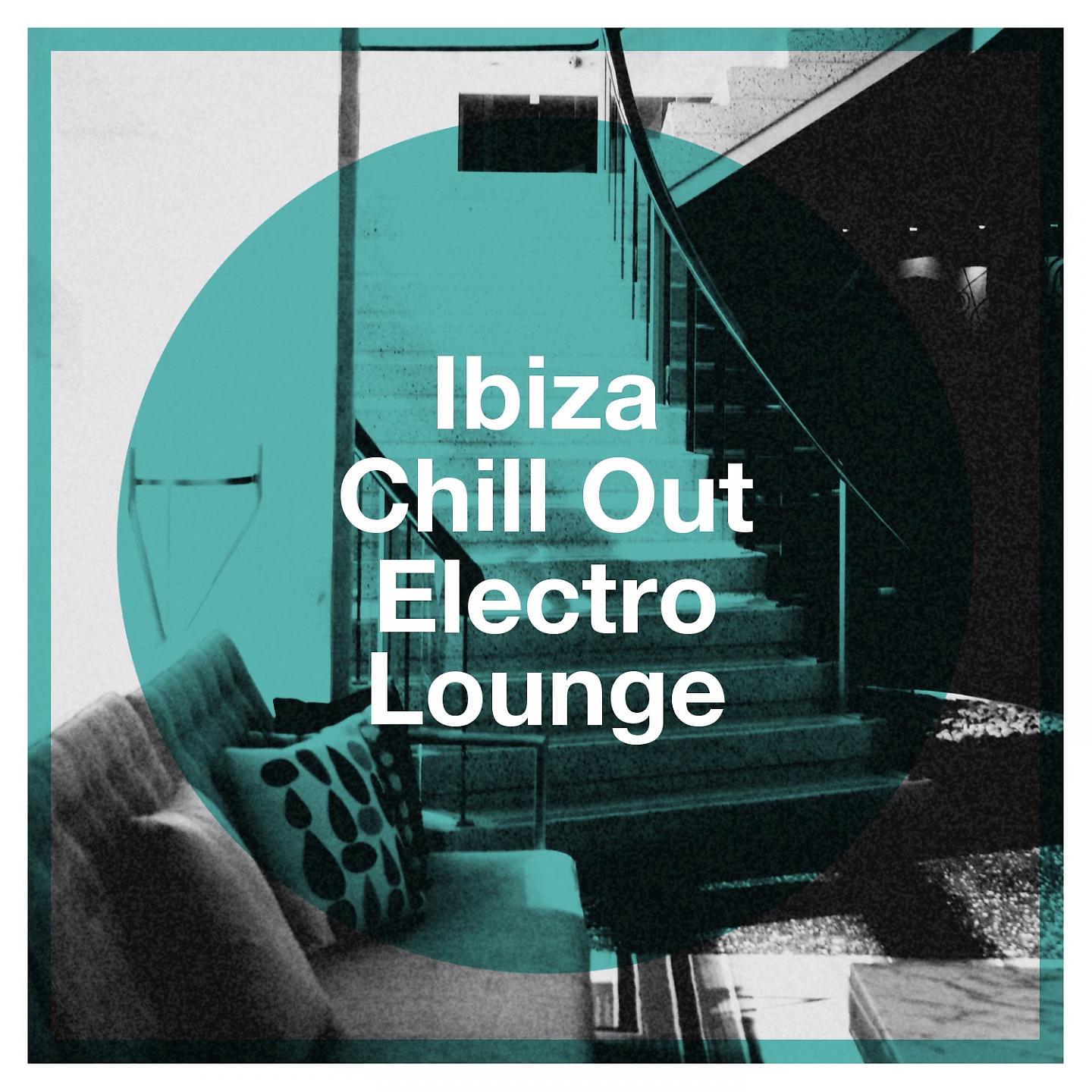 Постер альбома Ibiza Chill Out Electro Lounge