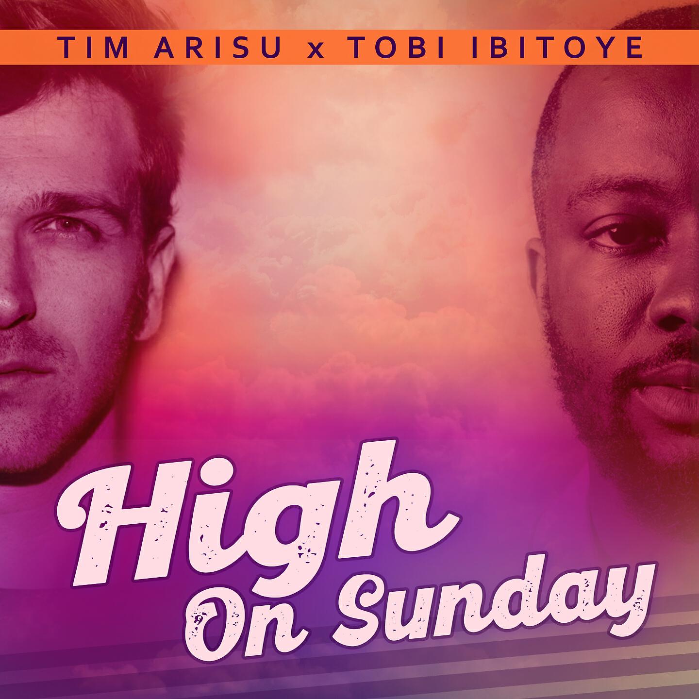Tim Arisu - High on Sunday