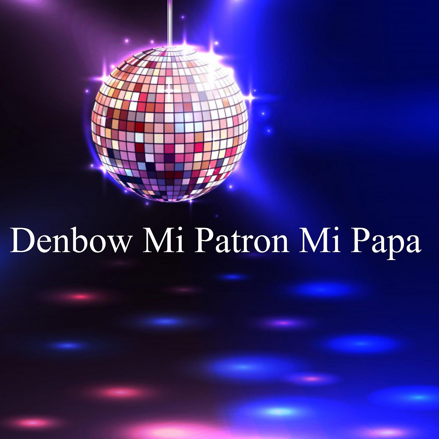 Постер альбома Mi Patrón Mi Papa