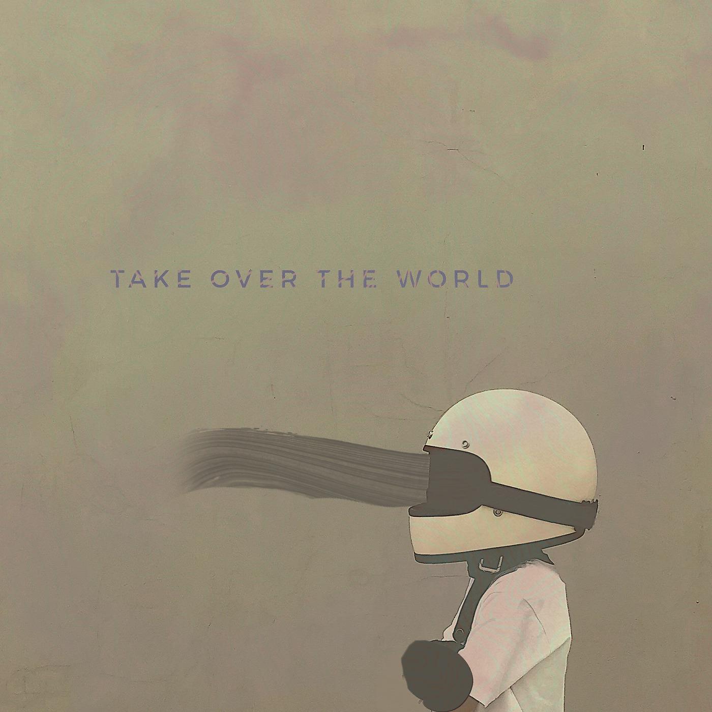 Постер альбома Take over the World