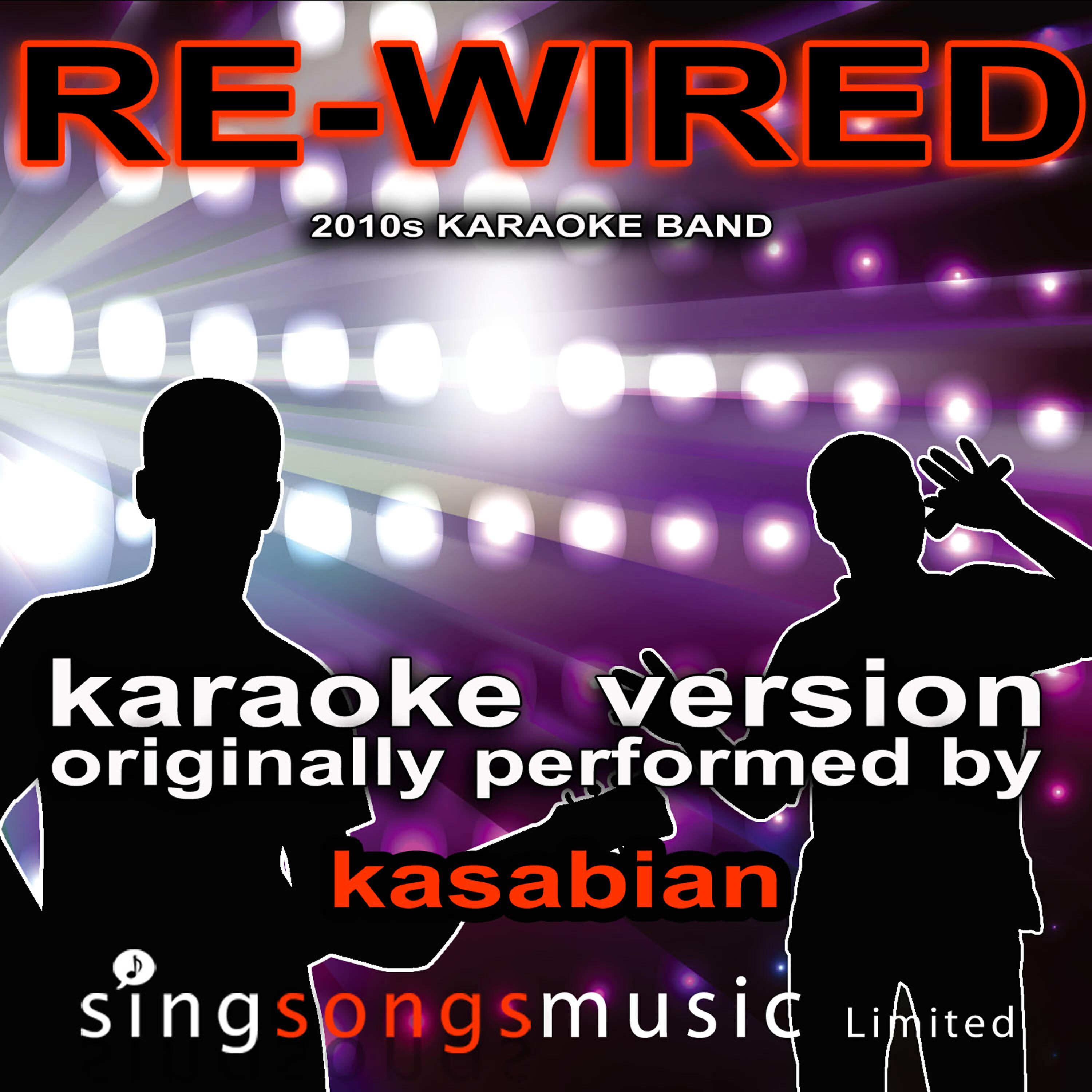 2010s Karaoke Band - Re-Wired (Originally Performed By Kasabian) [Karaoke Audio Version]
