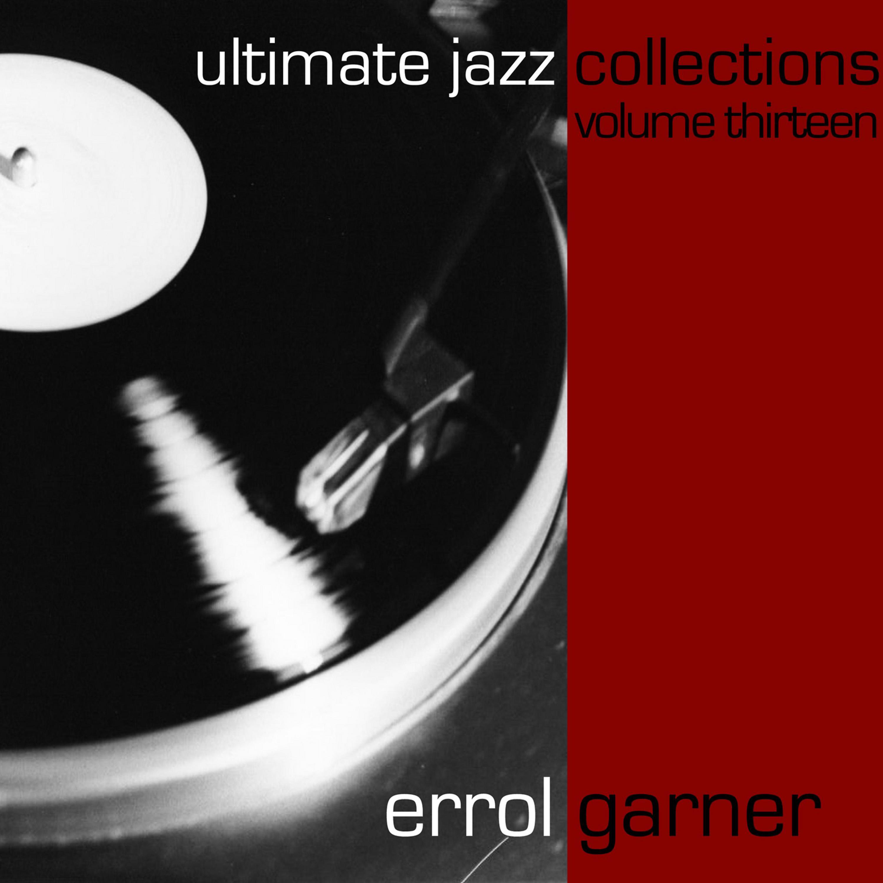 Постер альбома Ultimate Jazz Collections-Errol Garner-Vol. 13