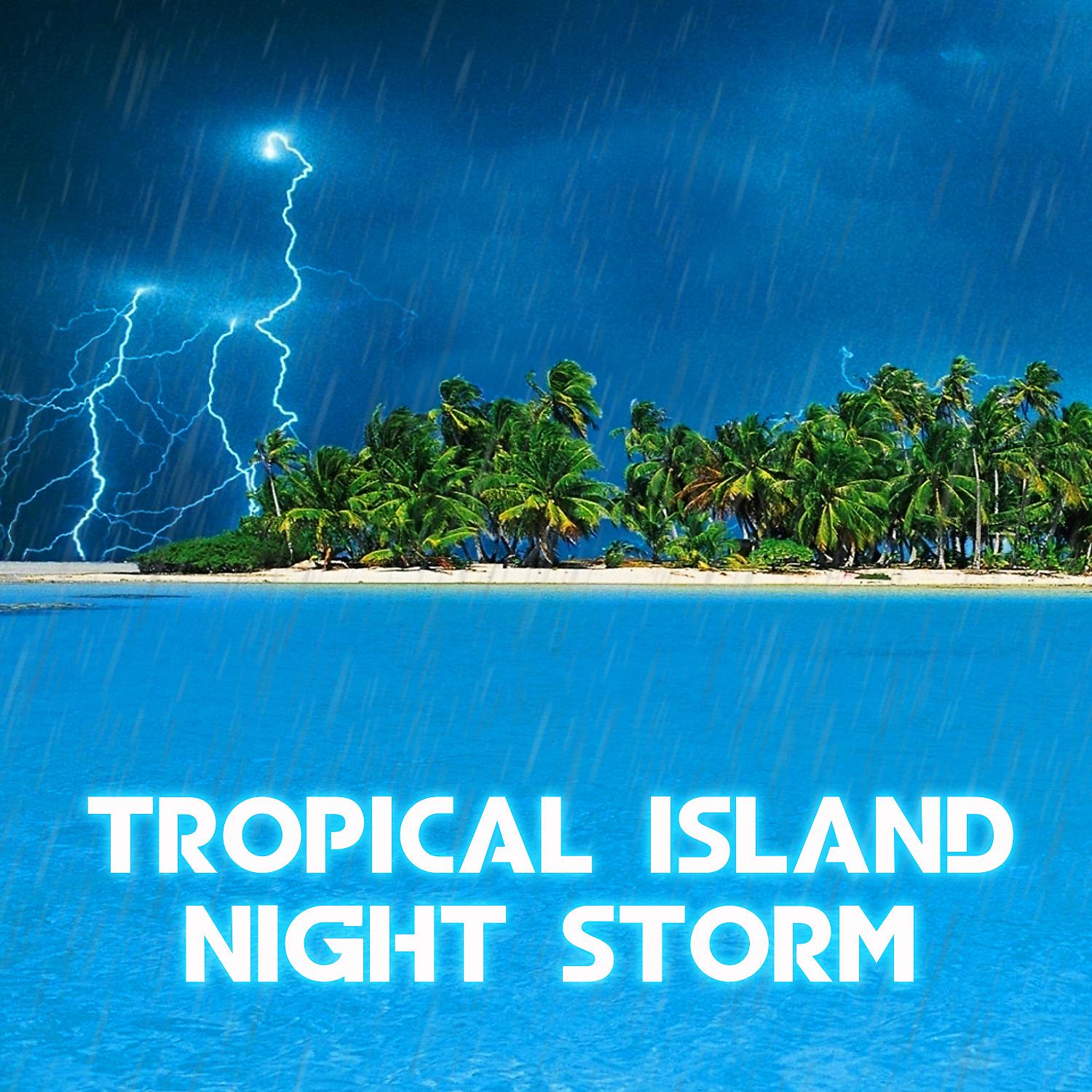 Постер альбома Tropical Island Night Storm