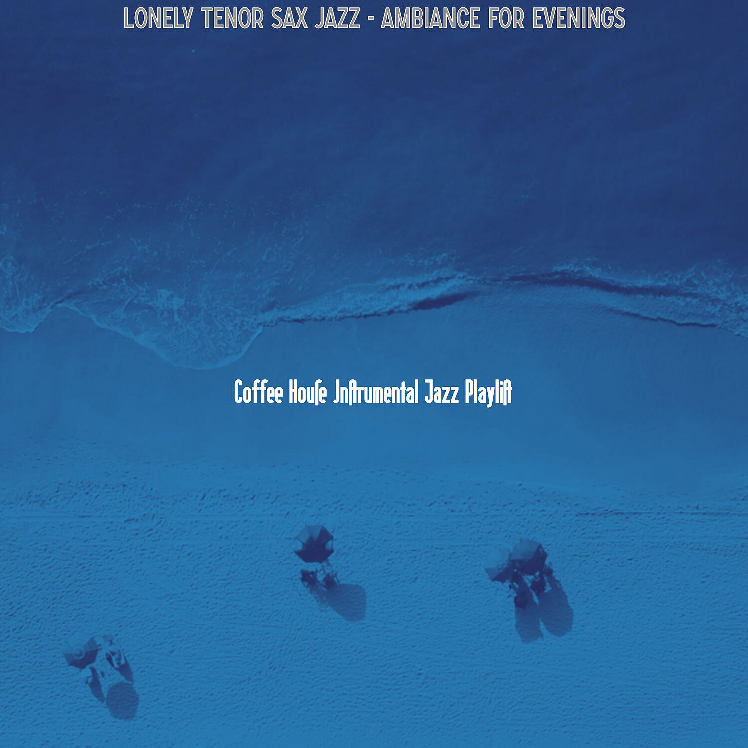 Coffee House Instrumental Jazz Playlist - Background for Evenings