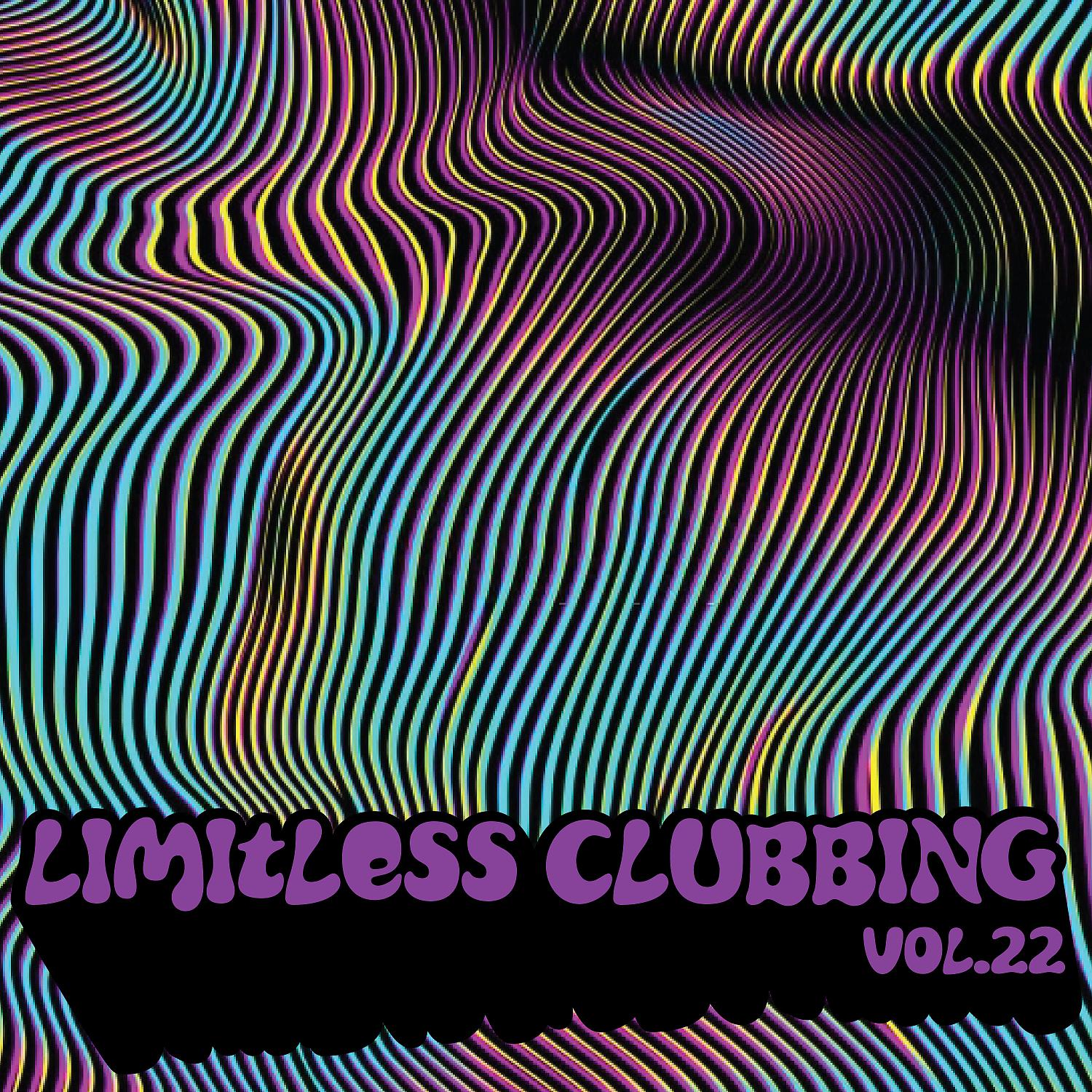 Постер альбома Limitless Clubbing, Vol. 22