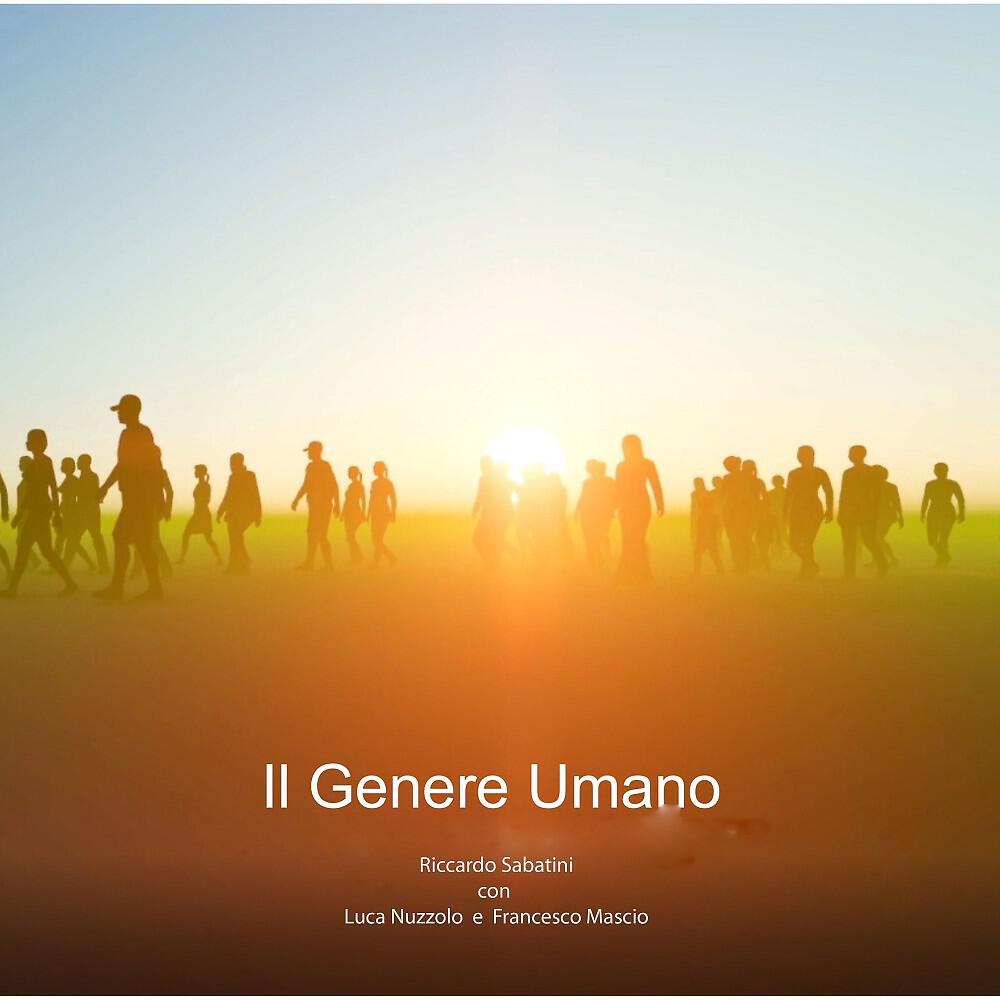 Riccardo Sabatini - Il Genere Umano