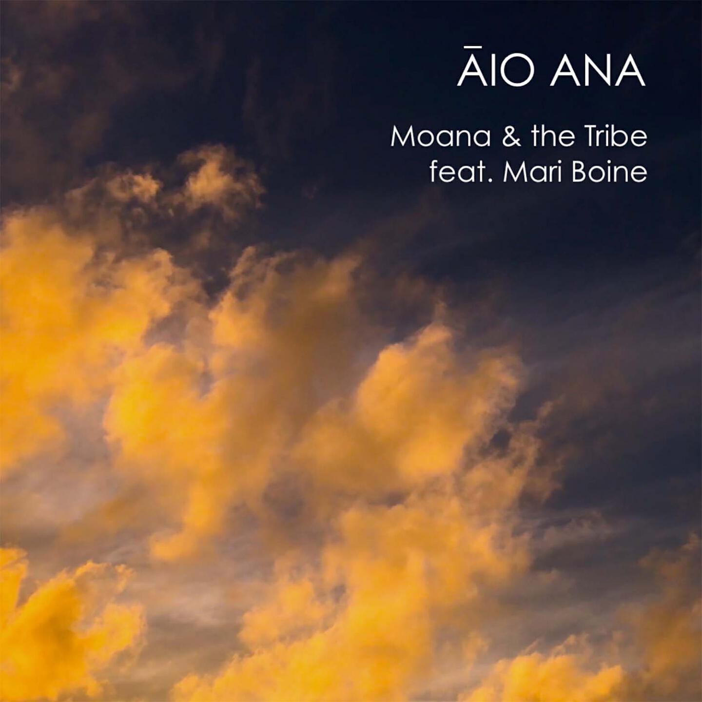 Moana & The Tribe - Āio Ana