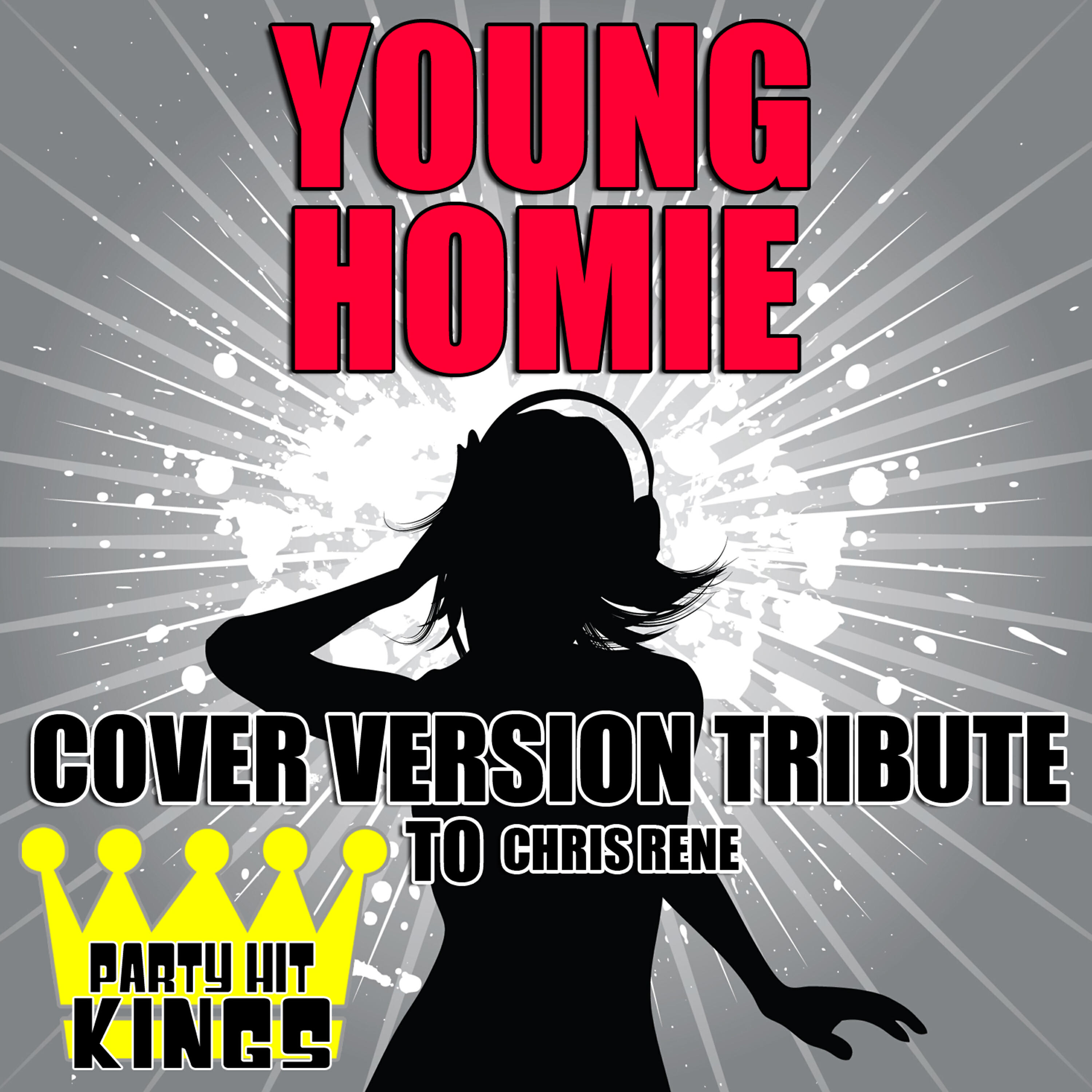 Party Hit Kings - Young Homie (Cover Version Tribute to Chris Rene)