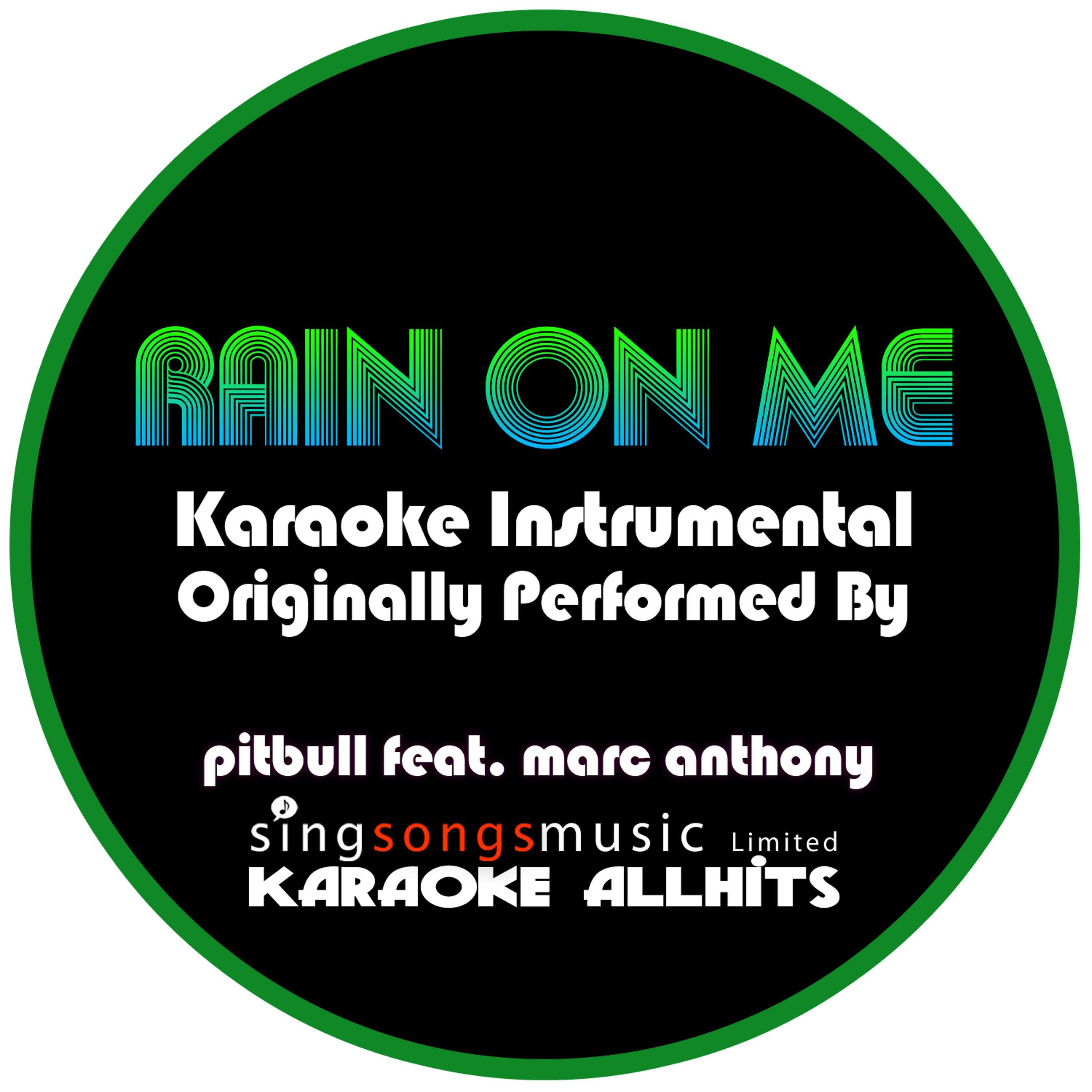 Постер альбома Rain On Me (Originally Performed By Pitbull feat. Marc Anthony) {Karaoke Instrumental Version}