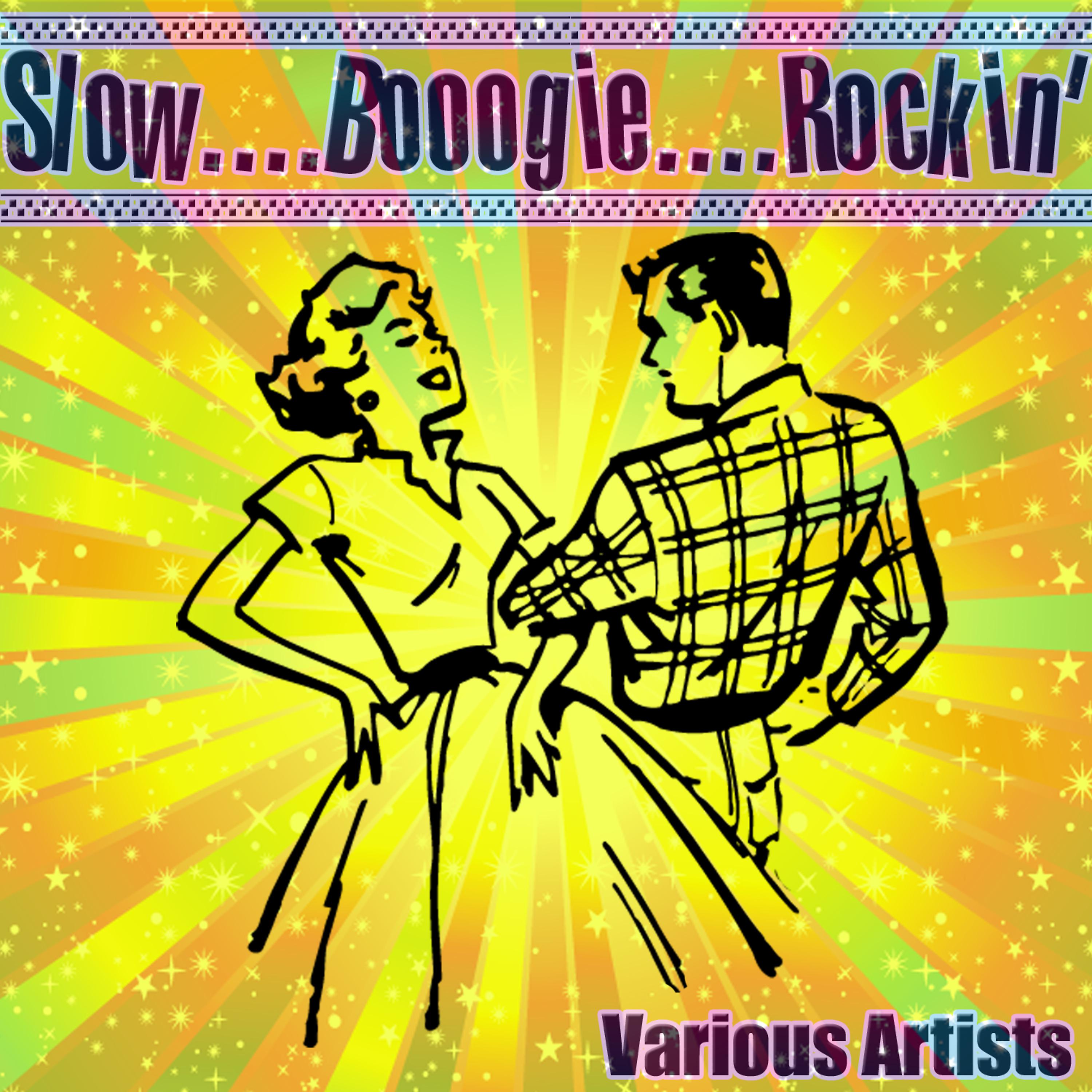 Постер альбома Slow.... Booogie.... Rockin'