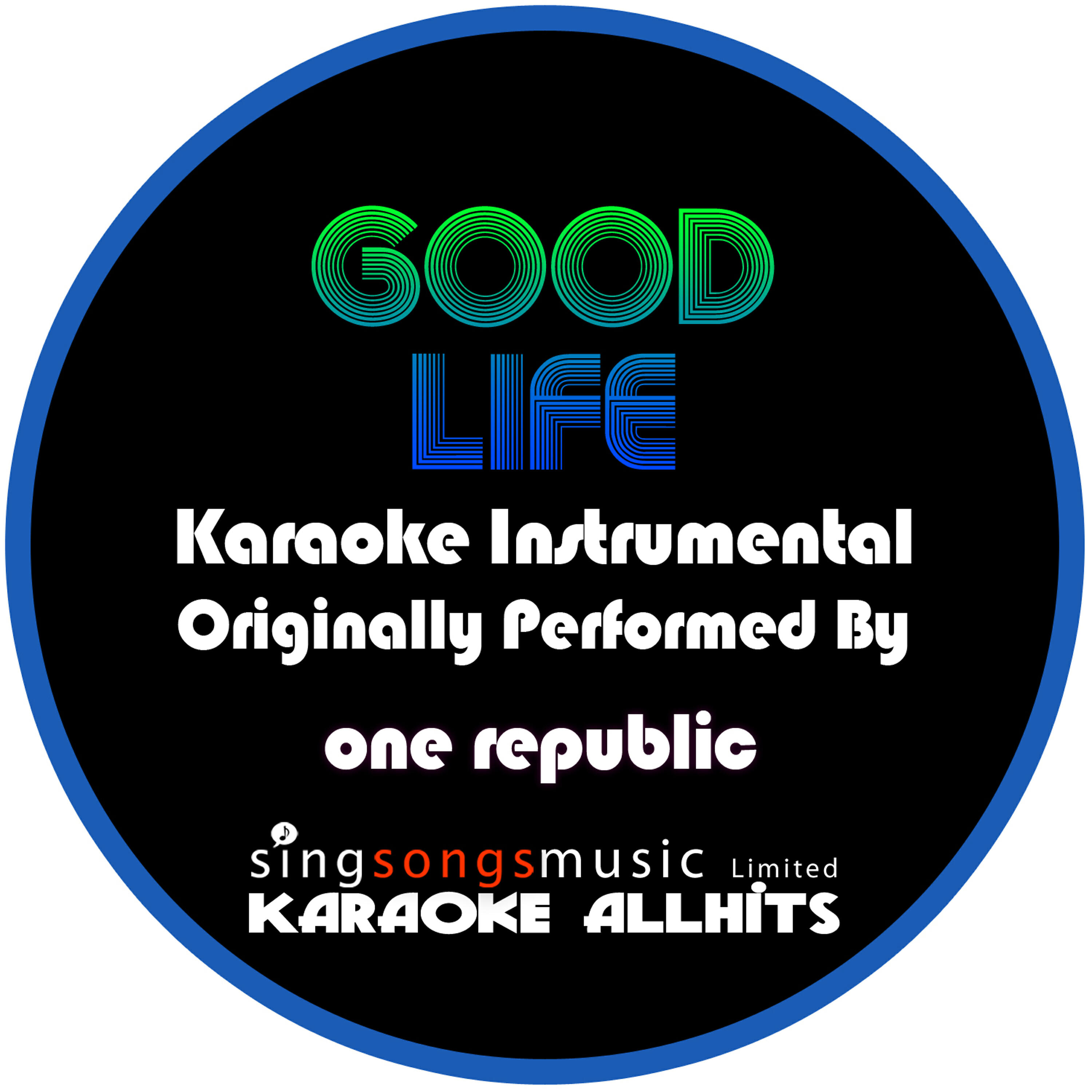 Karaoke All Hits - Good Life (Originally Performed By One Republic ) [Karaoke Instrumental Version]