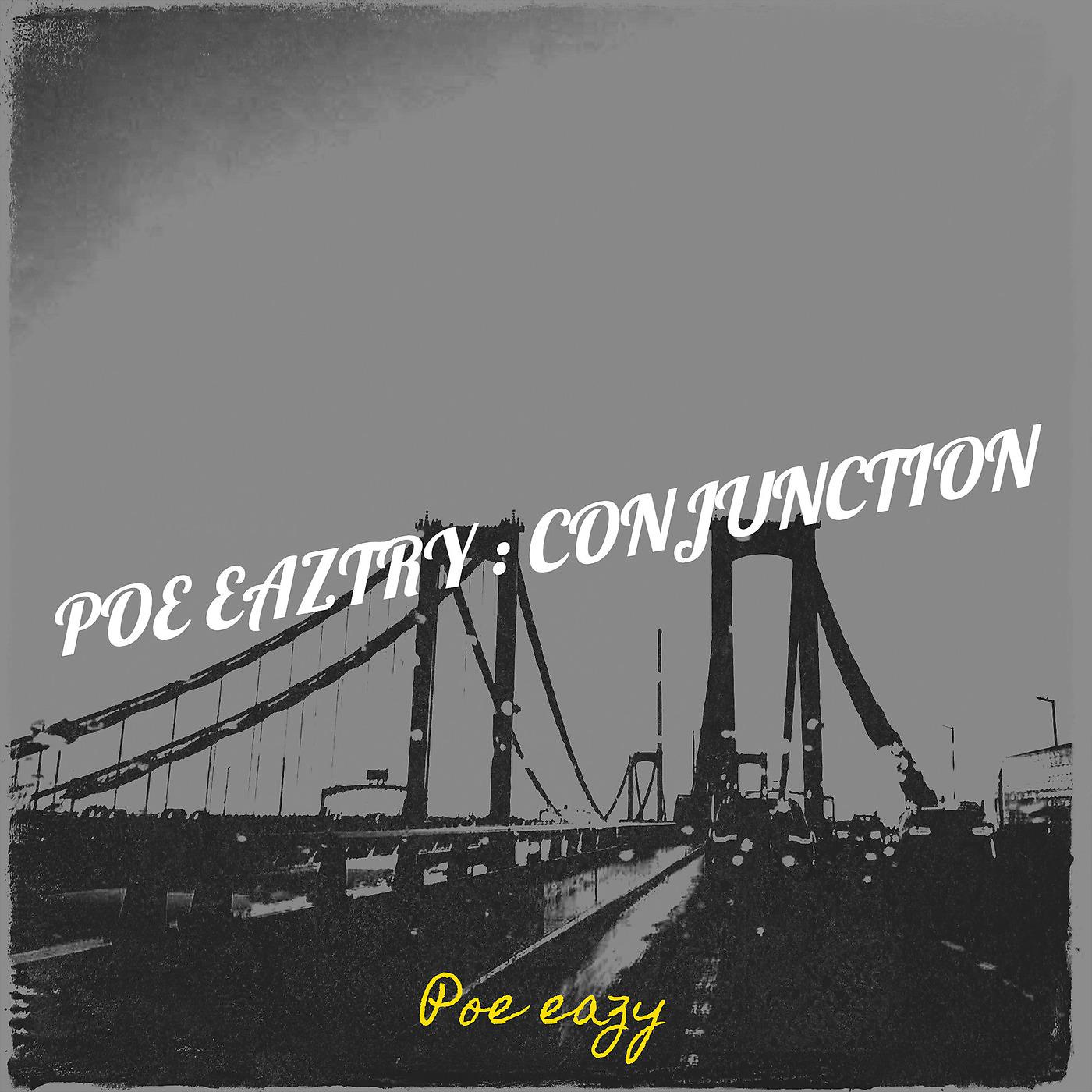 Постер альбома Poe Eaztry: Conjunction