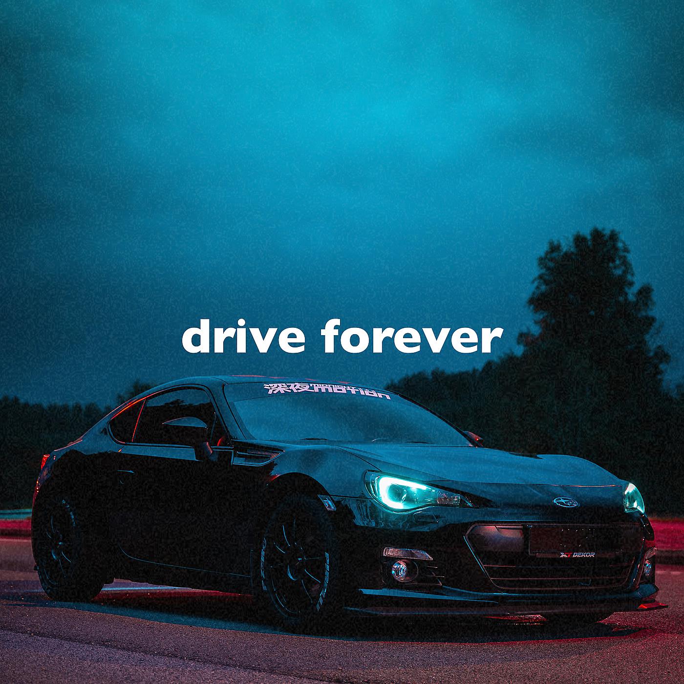 Постер альбома Drive Forever (Only You, Slowed + Reverb)