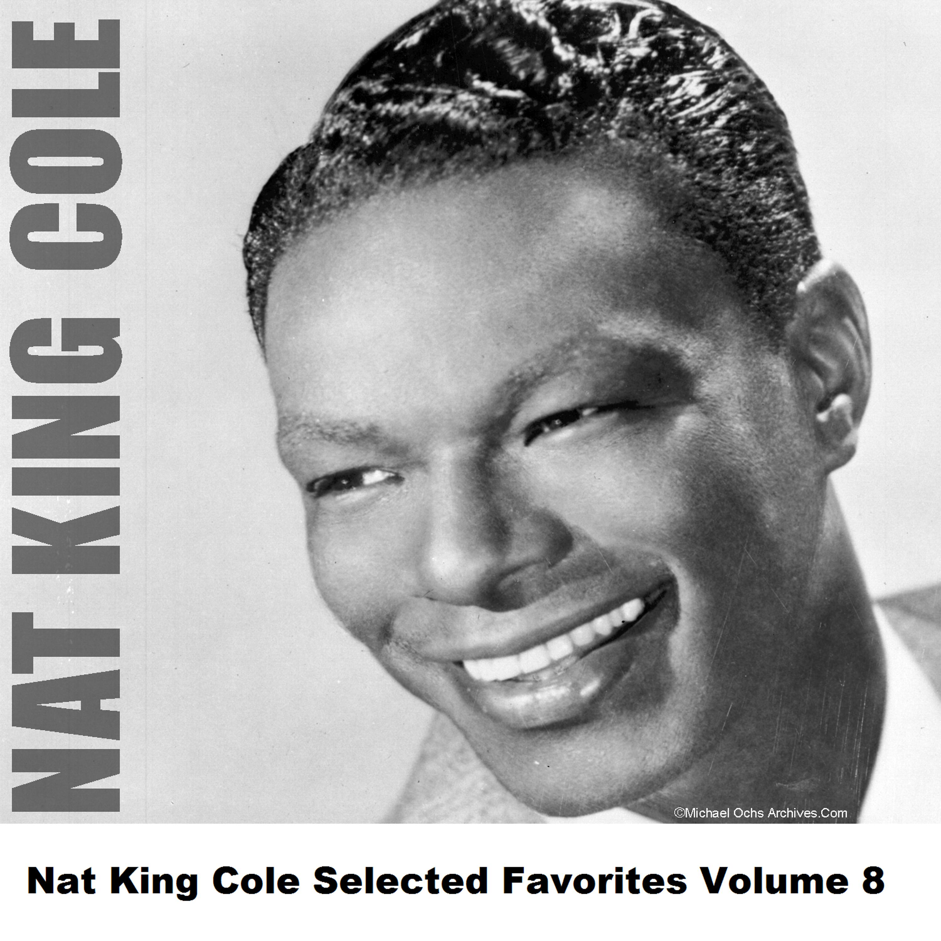 Постер альбома Nat King Cole Selected Favorites, Vol. 8
