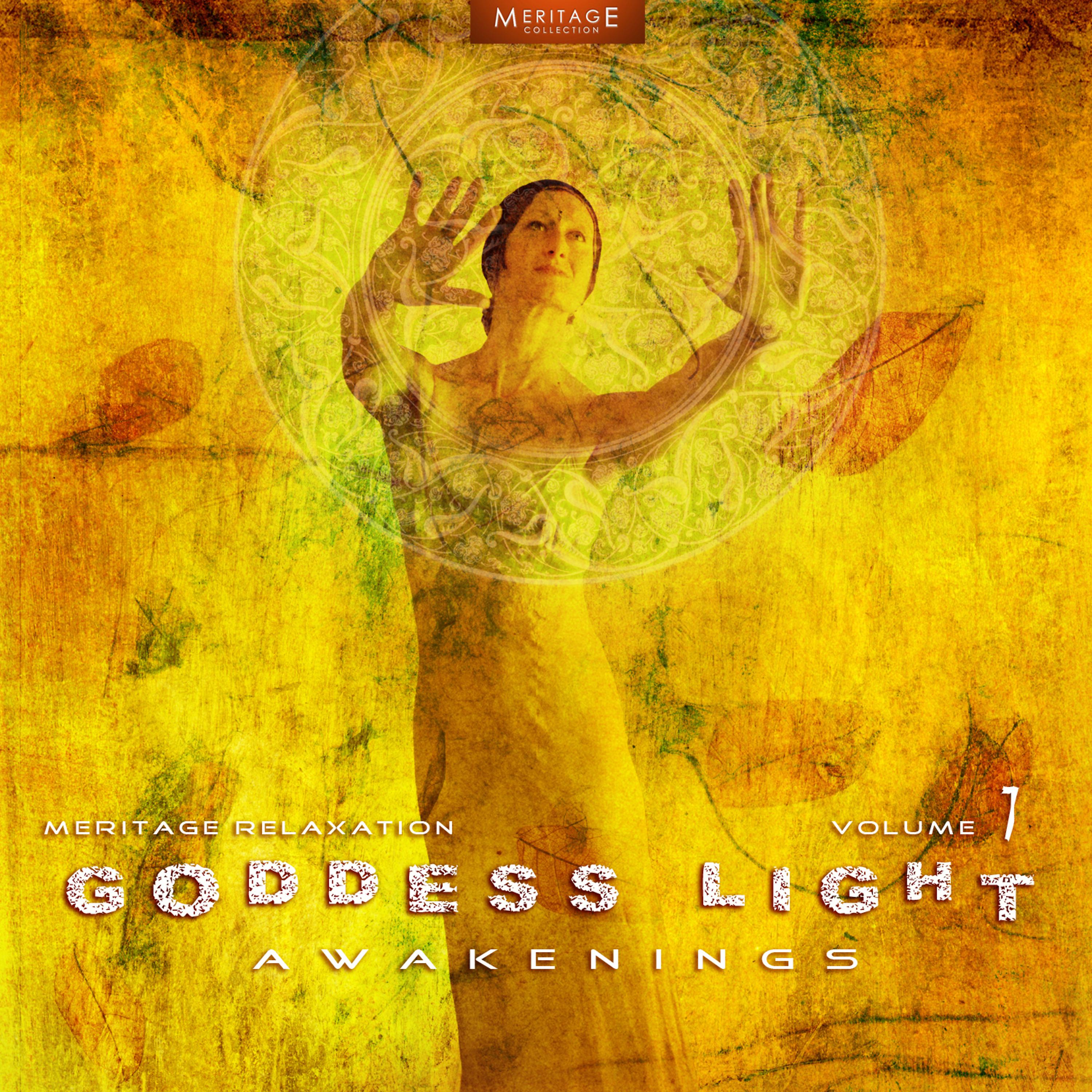 Постер альбома Meritage Relaxation: Goddess Light (Awakenings), Vol. 1