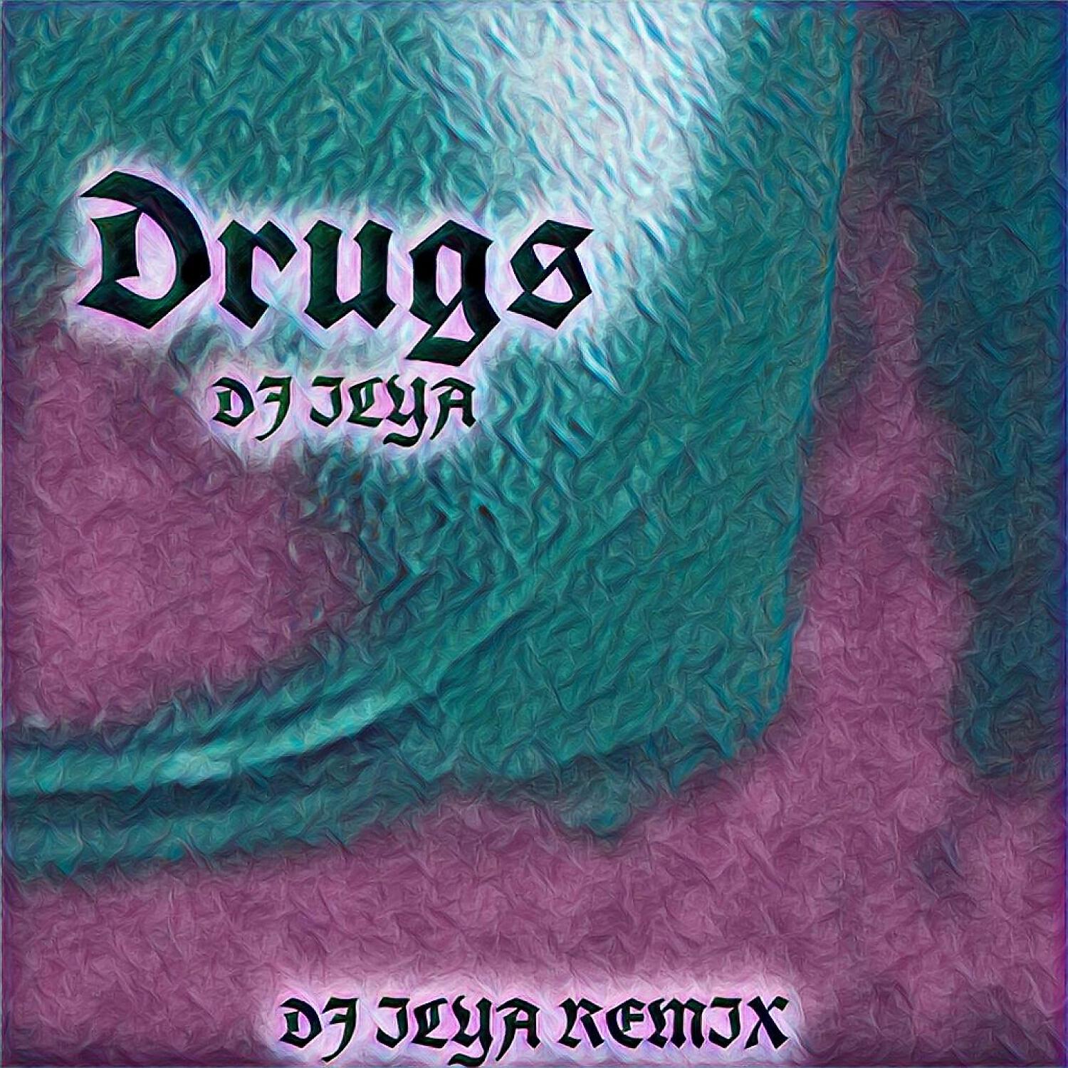 DJ ILYA - Drugs (DJ ILYA REMIX)