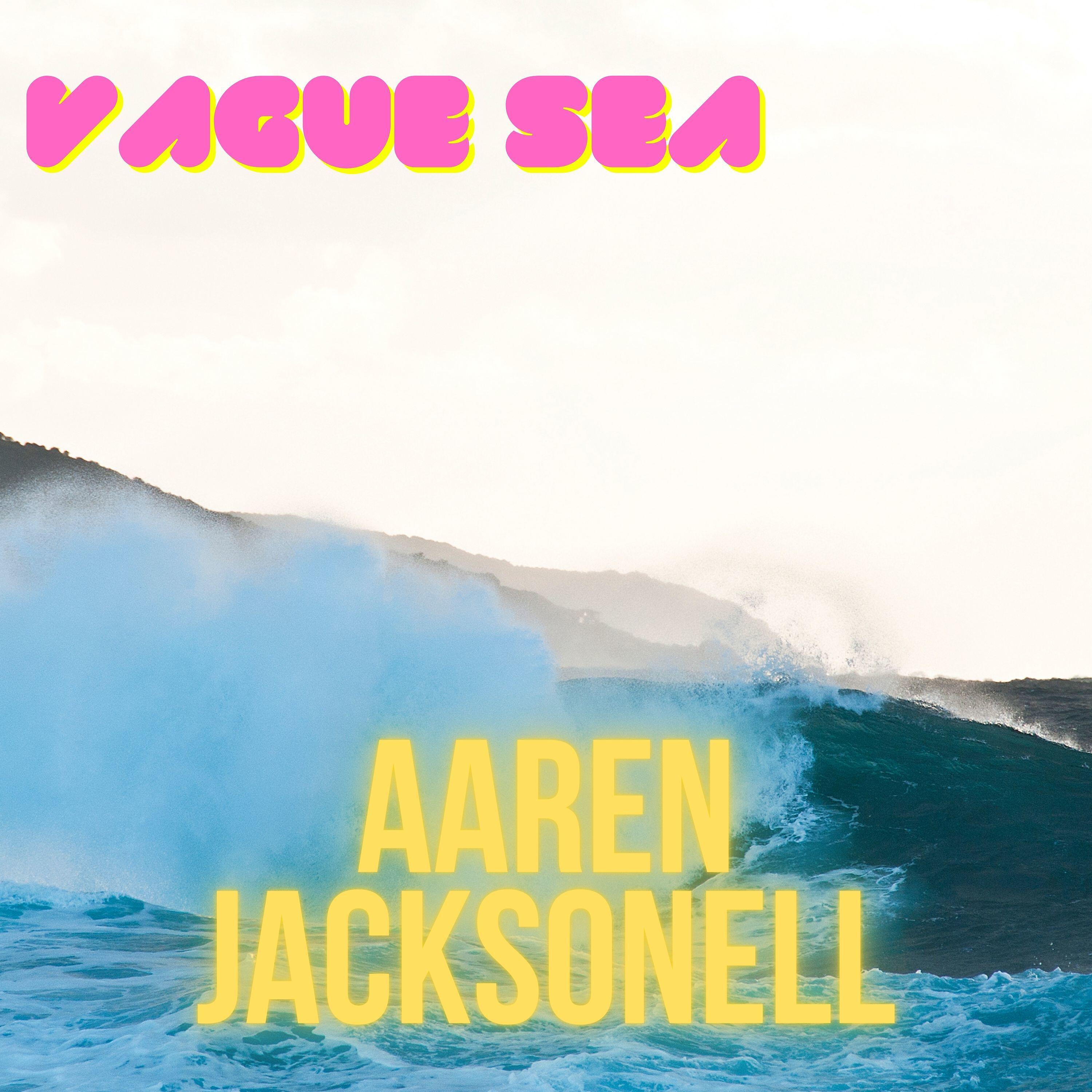 Aaren Jacksonell - Vague Sea