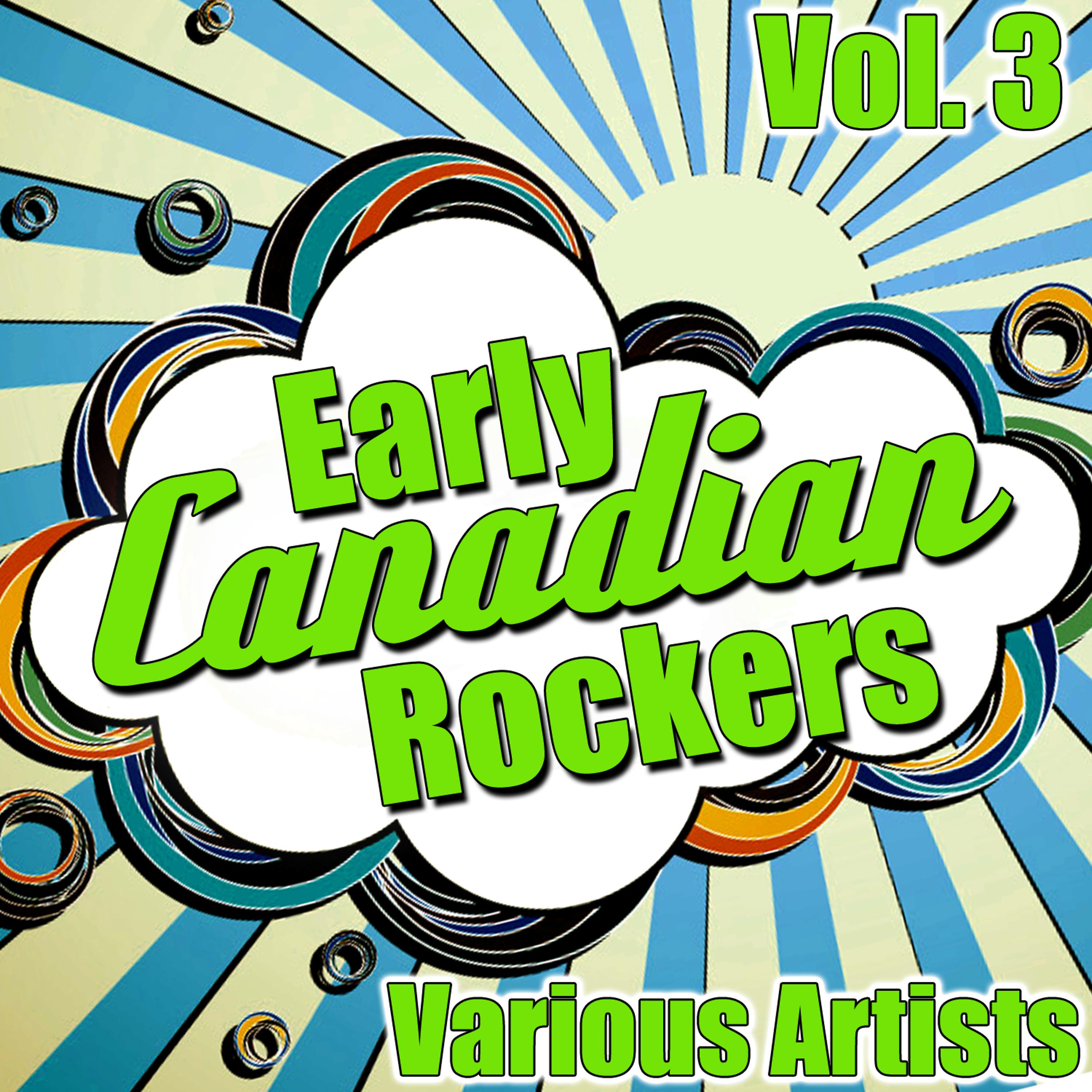 Постер альбома Early Canadian Rockers Vol. 3