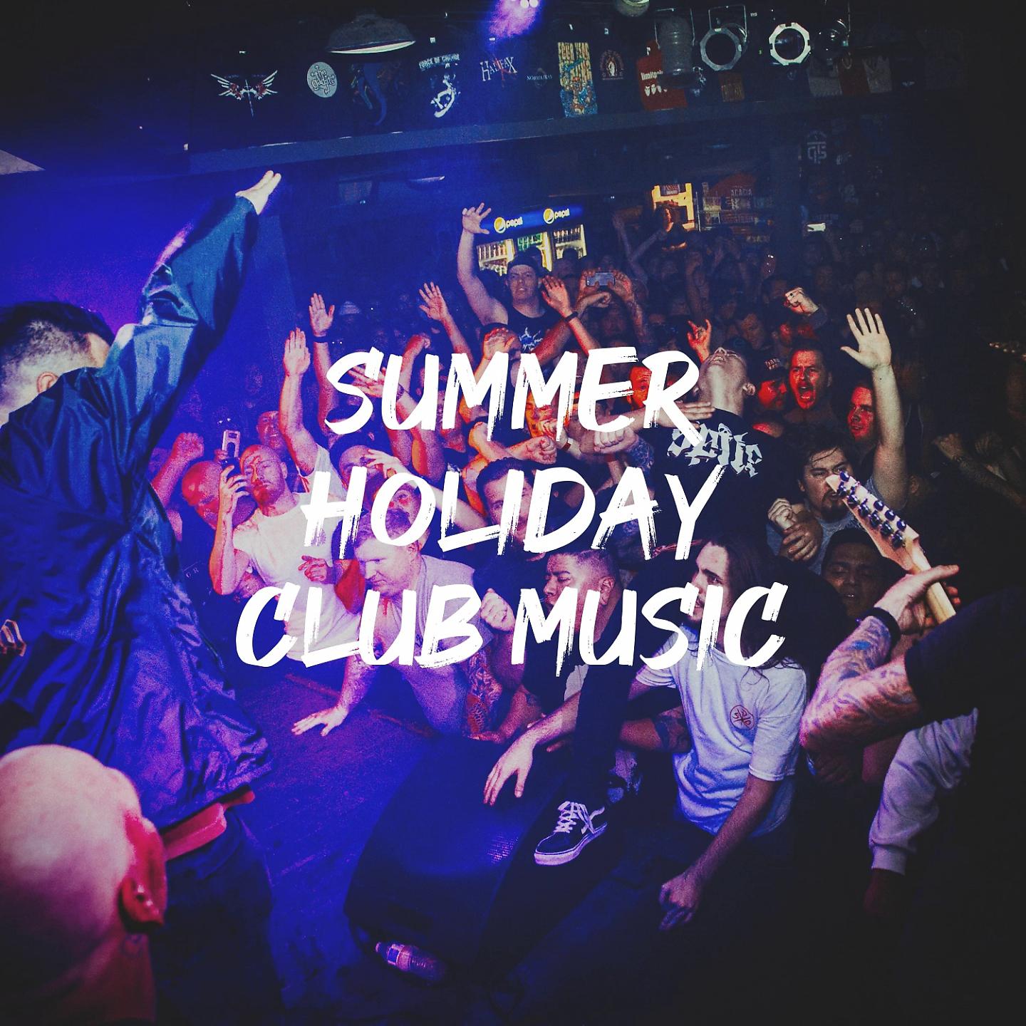 Постер альбома Summer Holiday Club Music