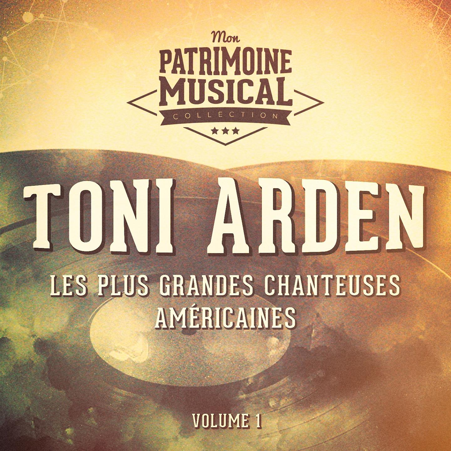 Постер альбома Les plus grandes chanteuses américaines : Toni Arden, Vol. 1