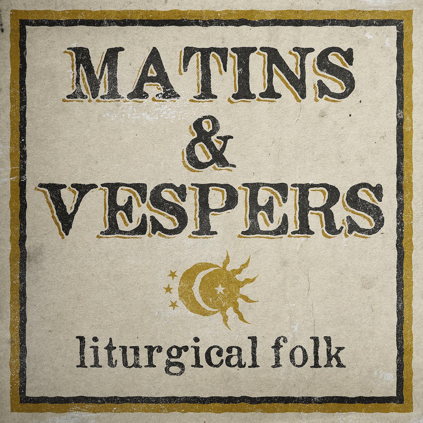 Постер альбома Matins & Vespers