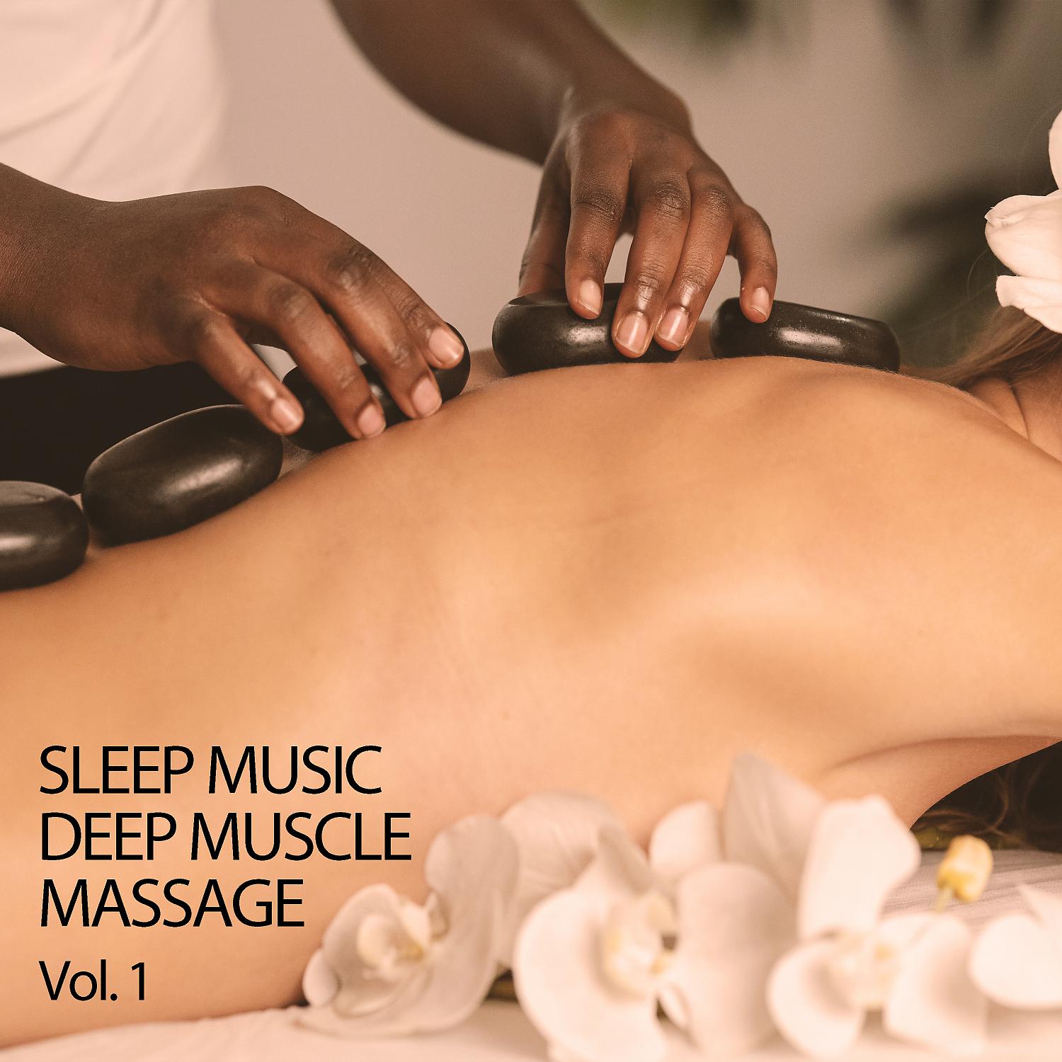 Постер альбома Sleep Music: Deep Muscle Massage Vol. 1