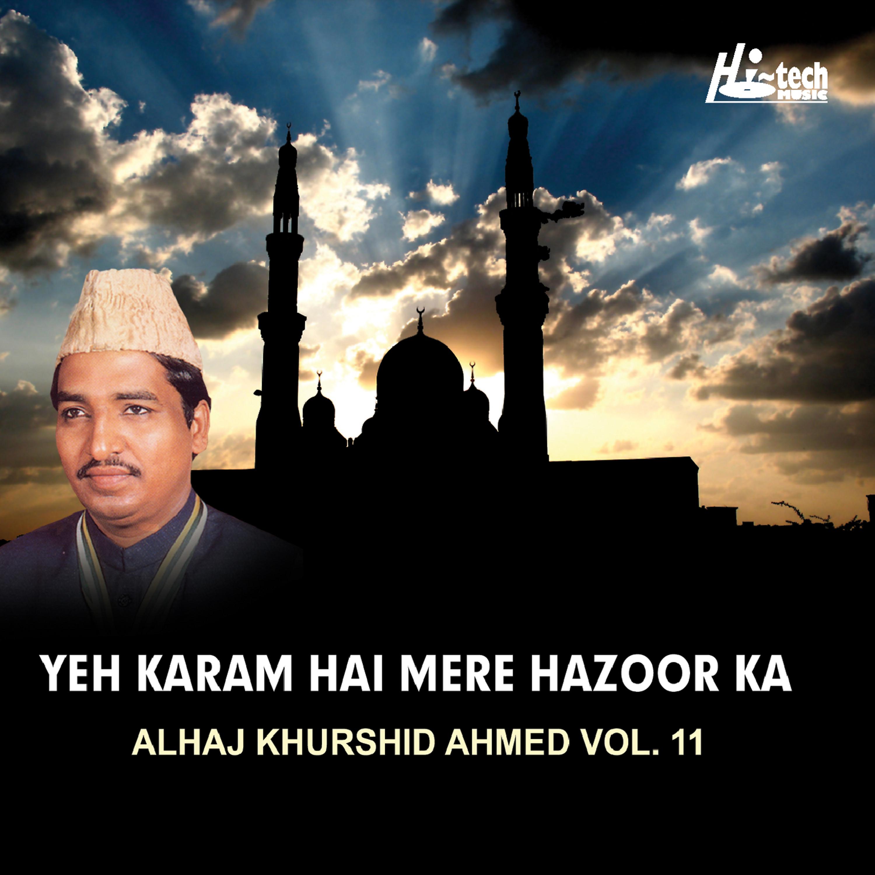 Alhaj Khurshid Ahmed - Tere Dar Ka Mein Gad Hoon