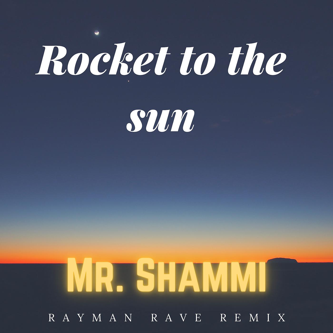 Постер альбома Rocket to the Sun (Rayman Rave Remix) [Extended]