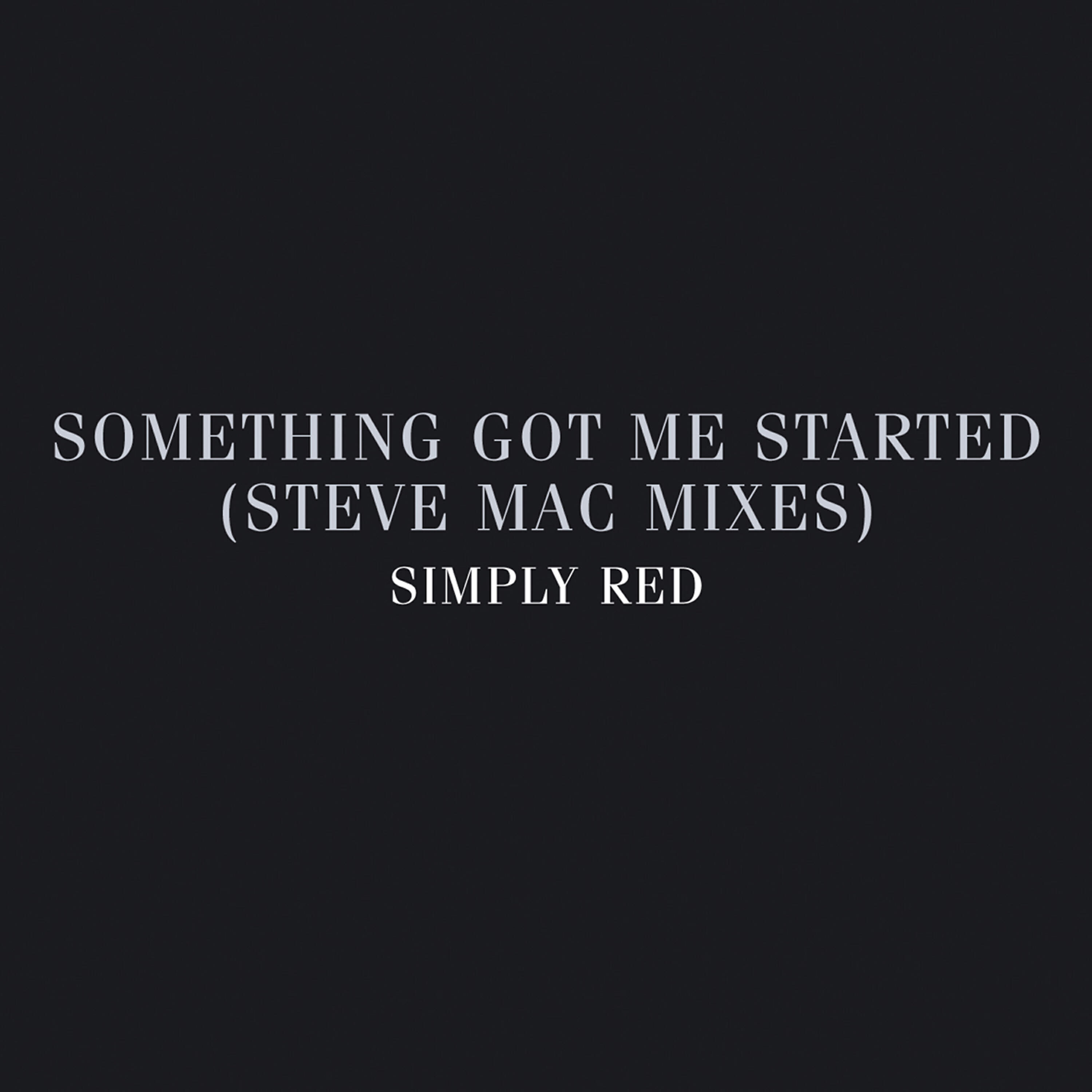 Simply Red - Something Got Me Started (Steve Mac Completely Squirreled Dub)