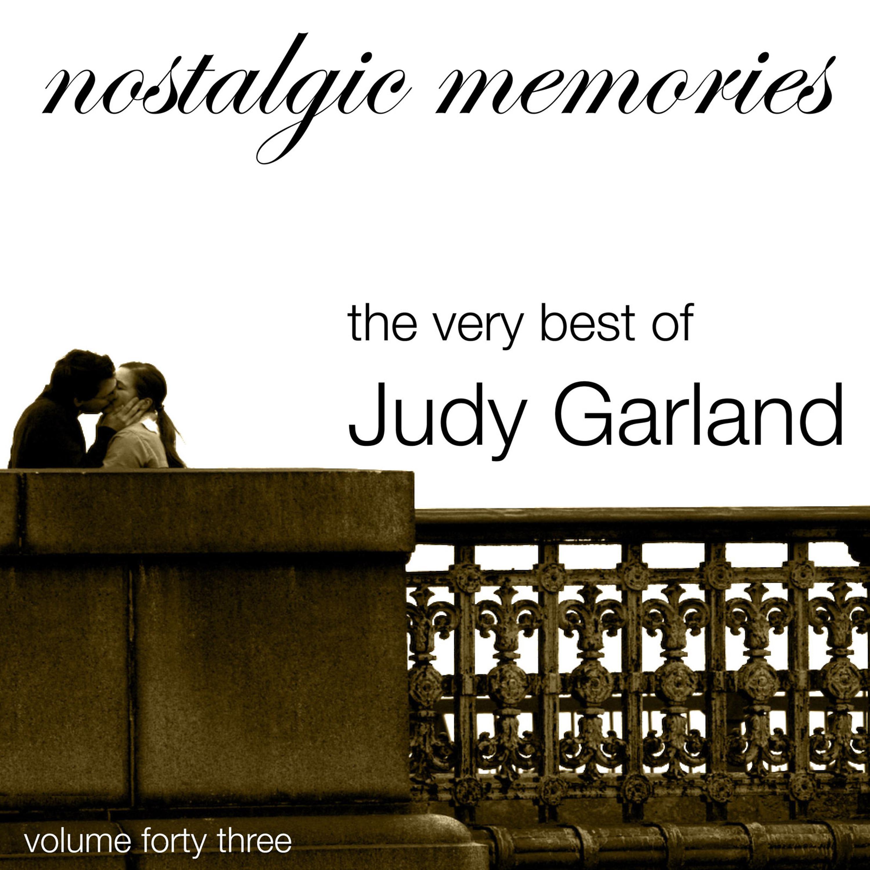 Постер альбома Nostalgic Memories-The Very Best of Judy Garland-Vol. 43